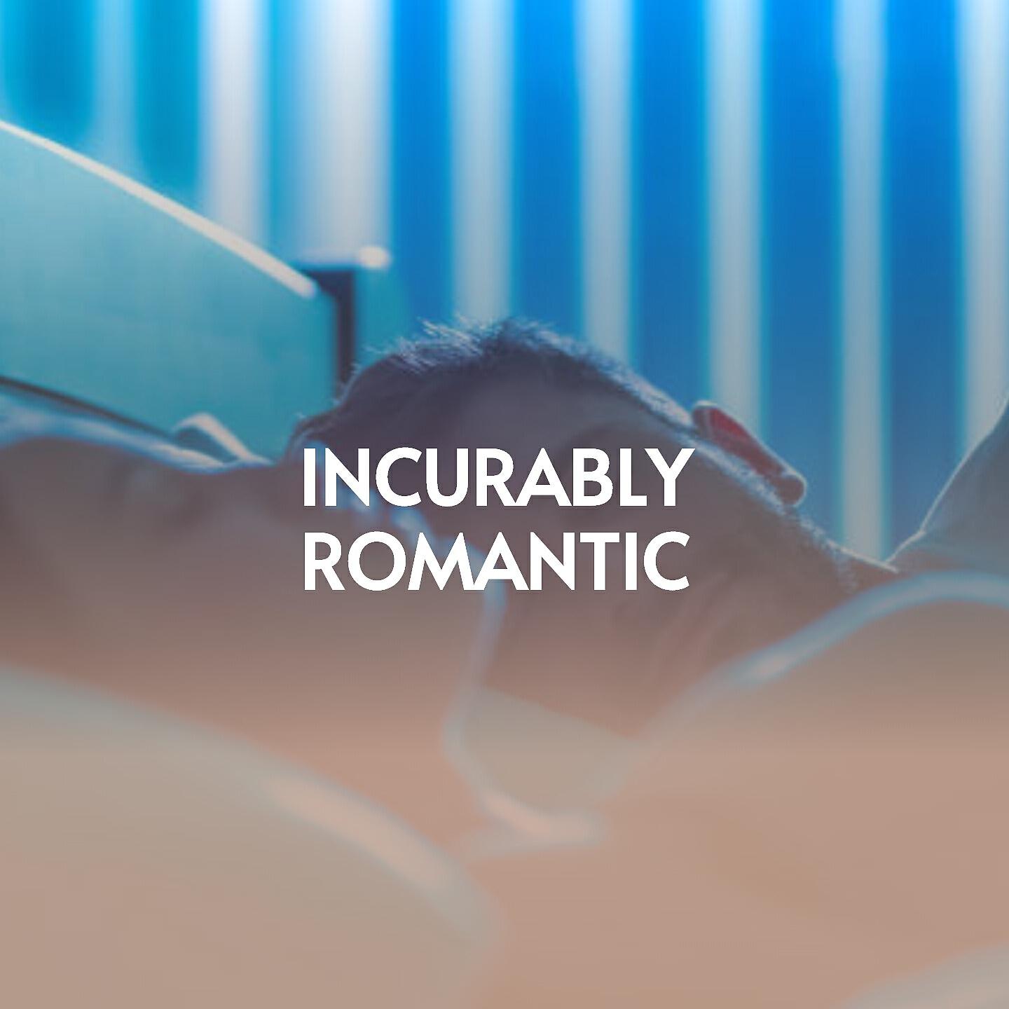 Incurably Romantic