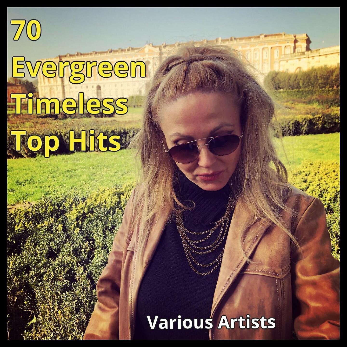 70 Evergreen Timeless Top Hits