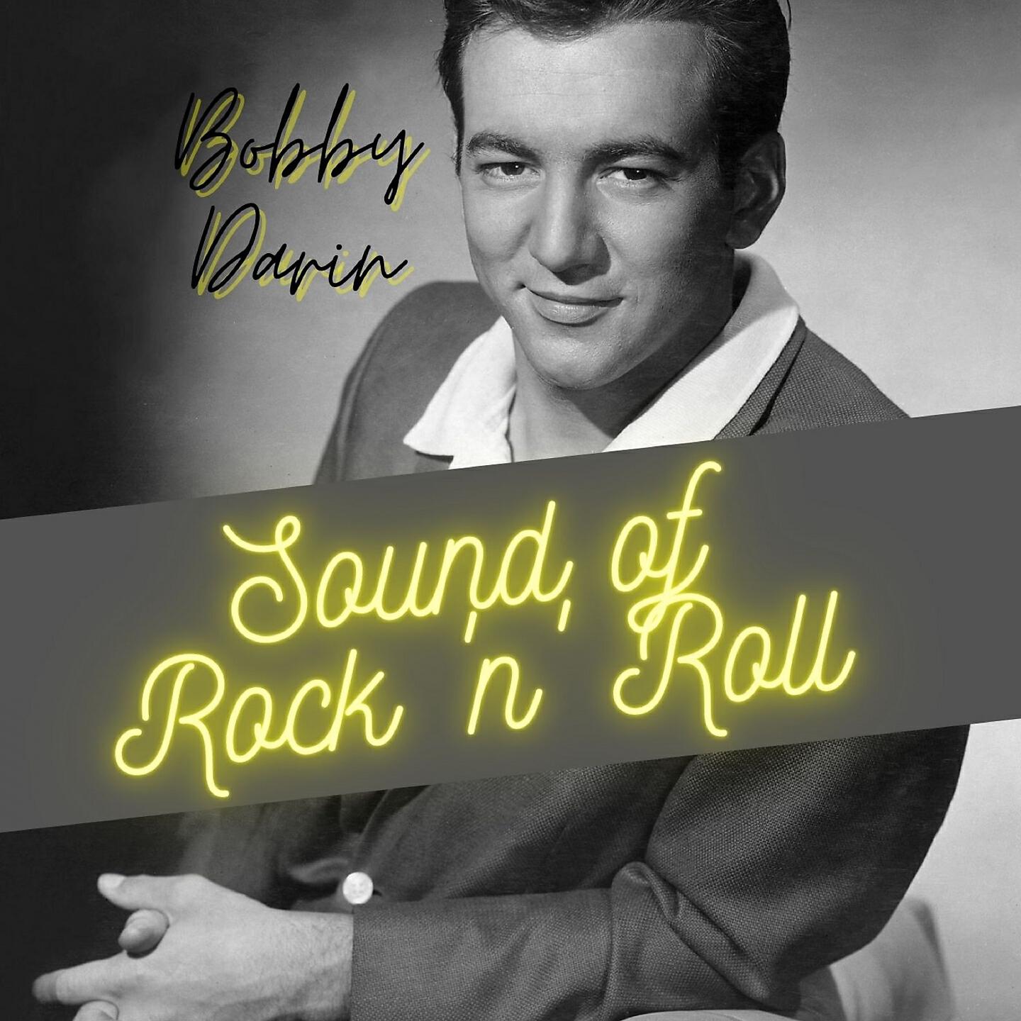 Альбом Sound of Rock'n'Roll исполнителя Bobby Darin