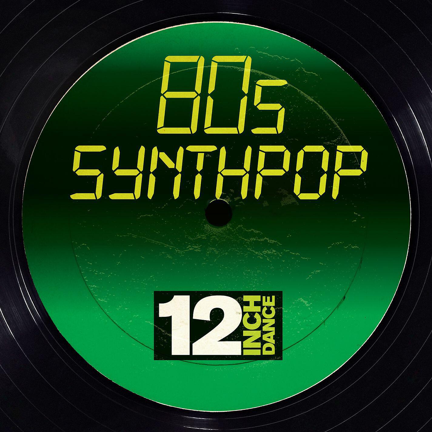Альбом 12 Inch Dance: 80s Synthpop исполнителя Various Artists