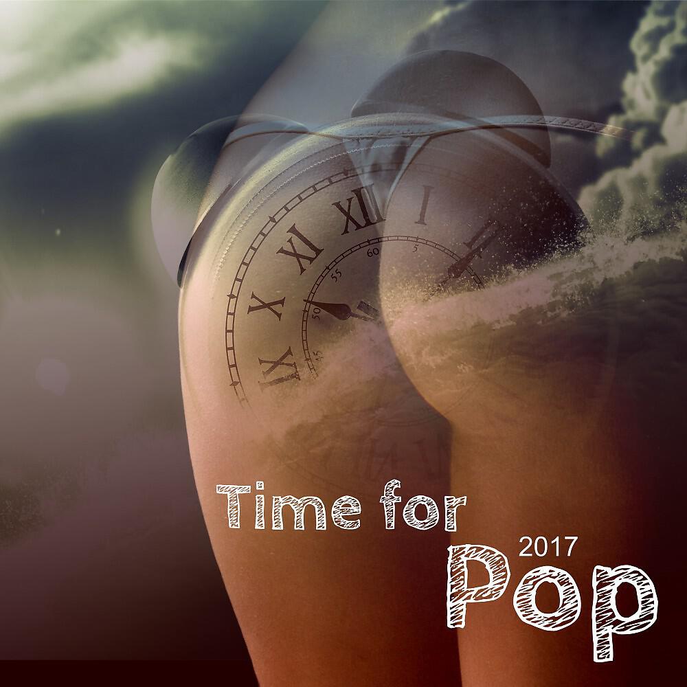 Альбом Time for Pop 2017 исполнителя Various Artists