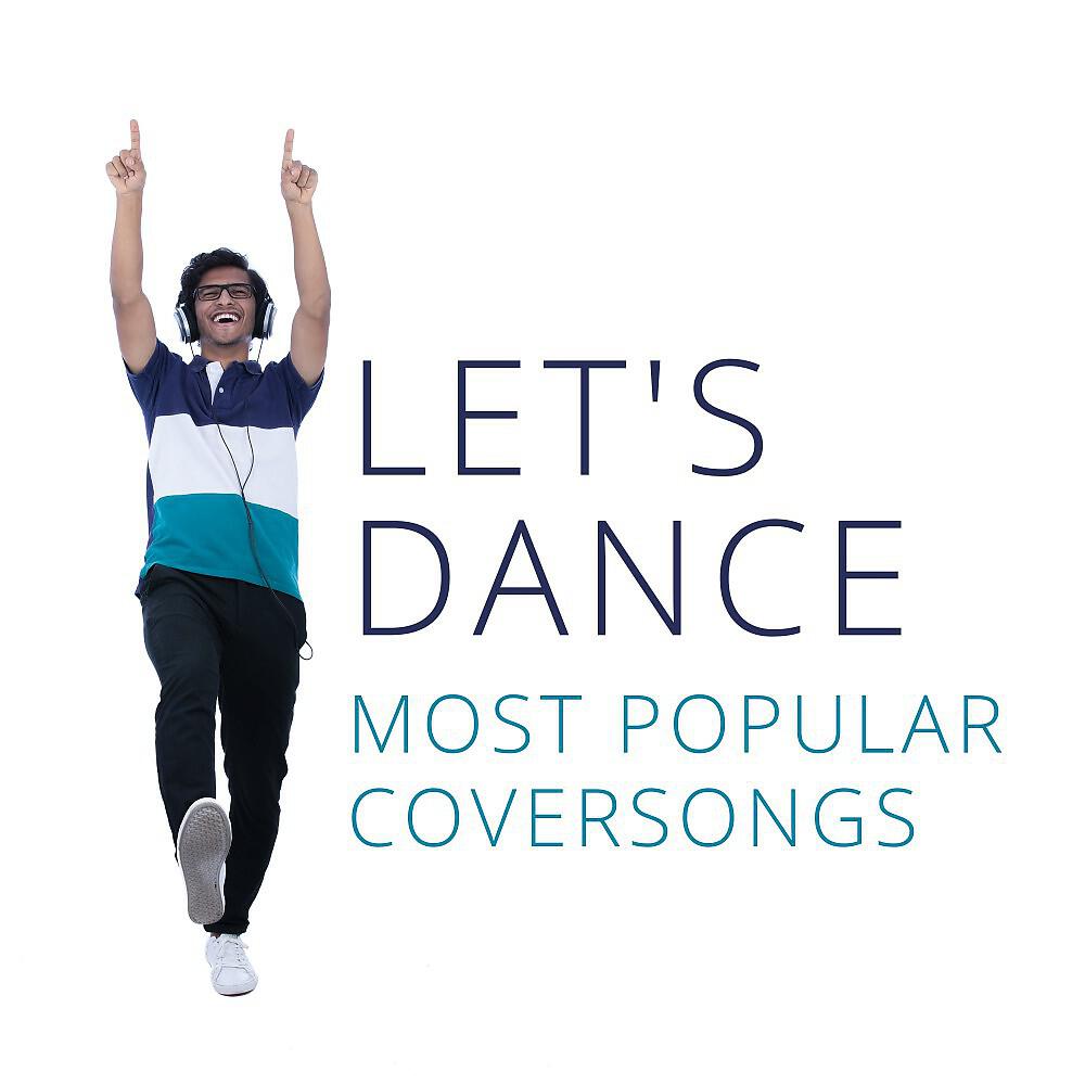 Альбом Let's Dance: Most Popular Coversongs исполнителя Various Artists
