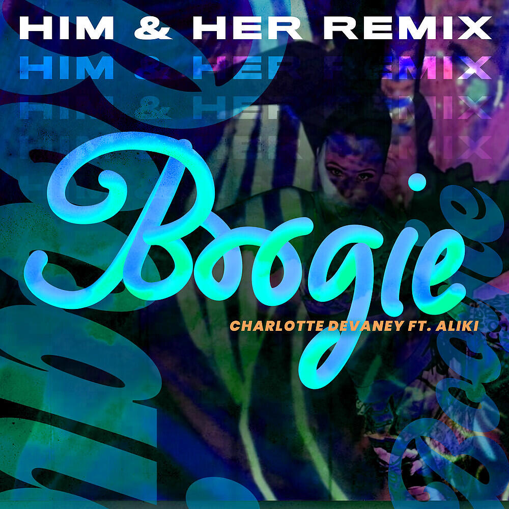 Charlotte Devaney, Aliki - Boogie (HIM&HER Remix)