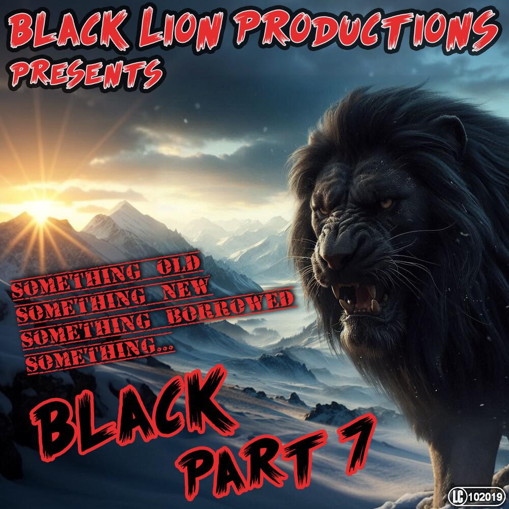 Black Lion Productions Presents Something Old - Something New - Something Borrowed - Something… Black - Part 7
