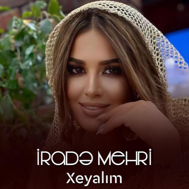Альбом Xəyalım исполнителя Irade Mehri