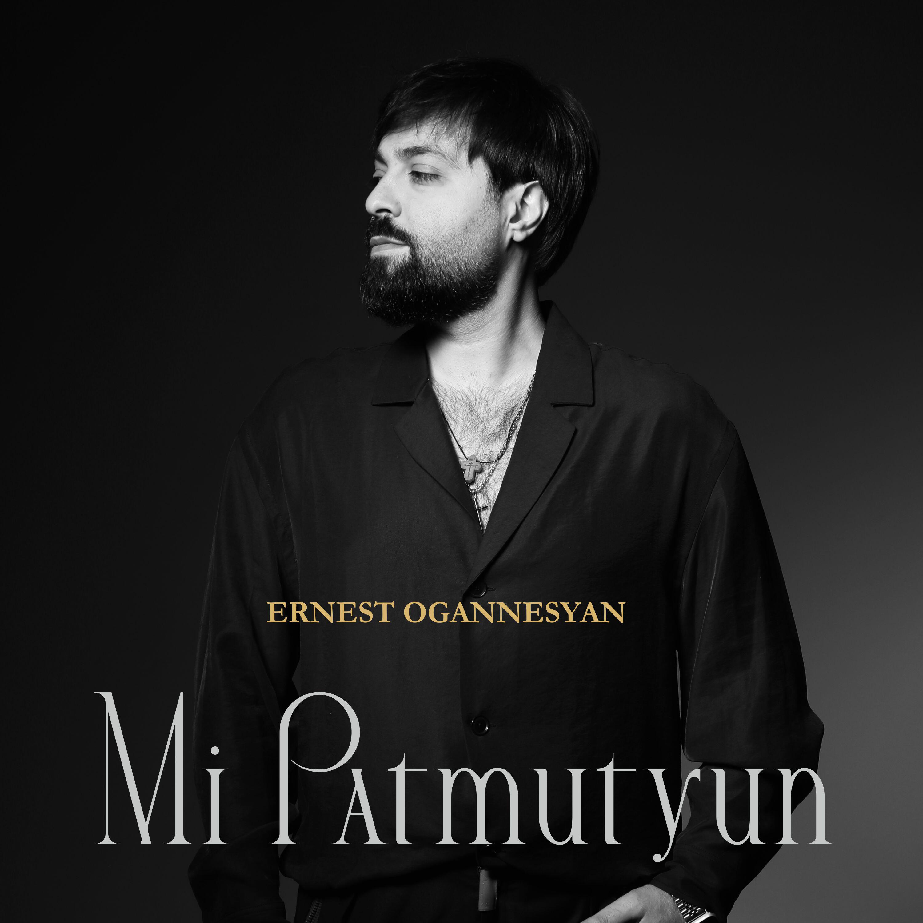 Альбом Mi Patmutyun исполнителя Ernest Ogannesyan