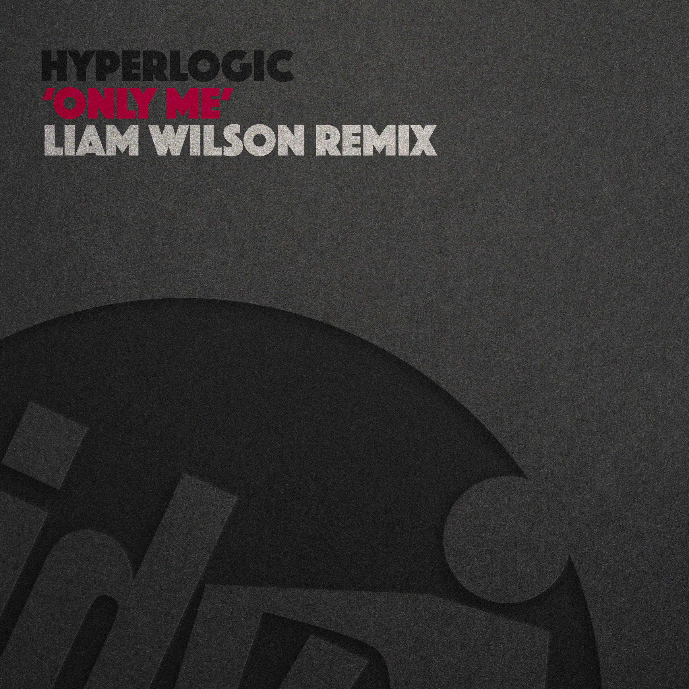 Альбом Only Me (Liam Wilson Remix) исполнителя Hyperlogic, Liam Wilson