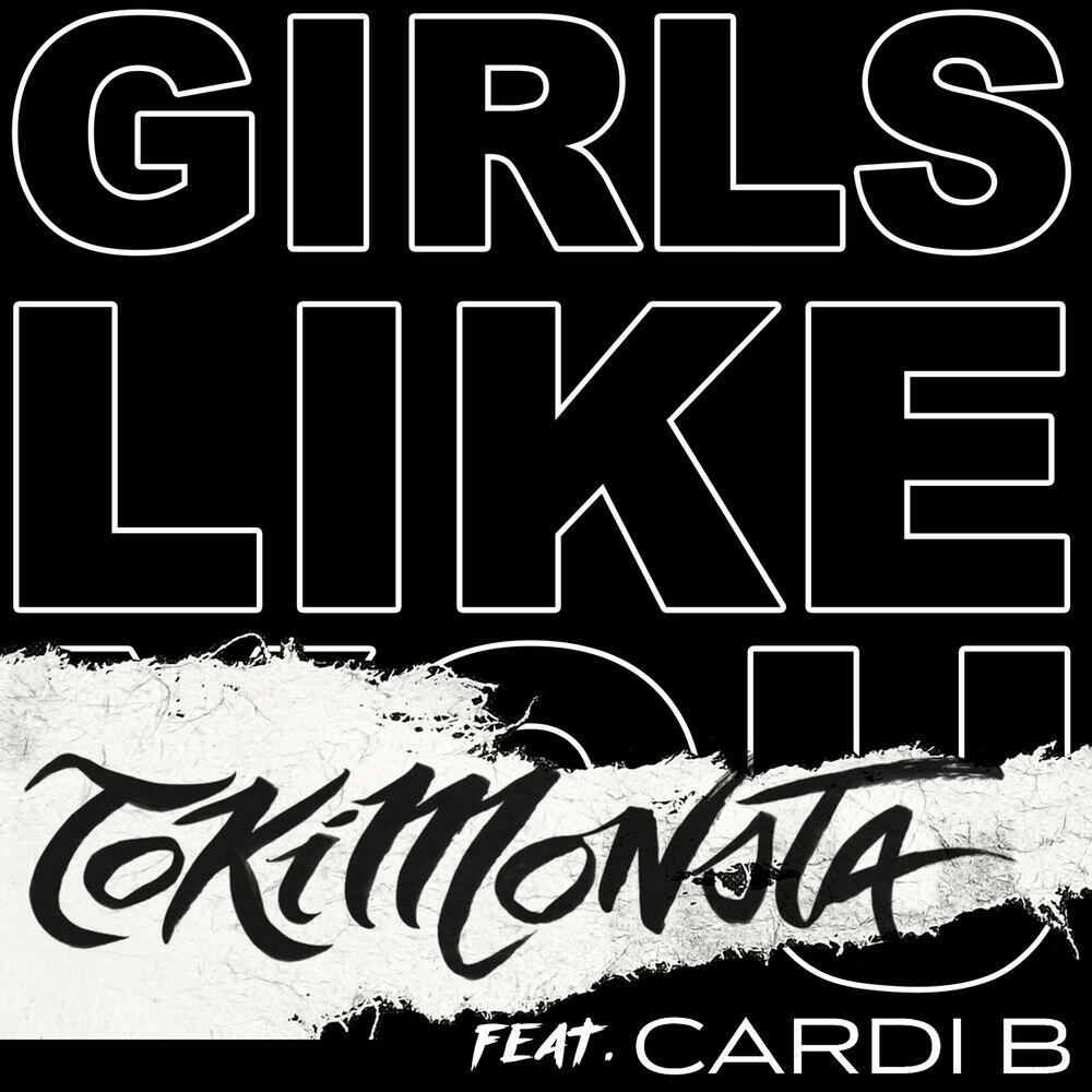 Cardi B, Maroon 5, Tokimonsta - Girls Like You (feat. Cardi B) - TOKiMONSTA Remix