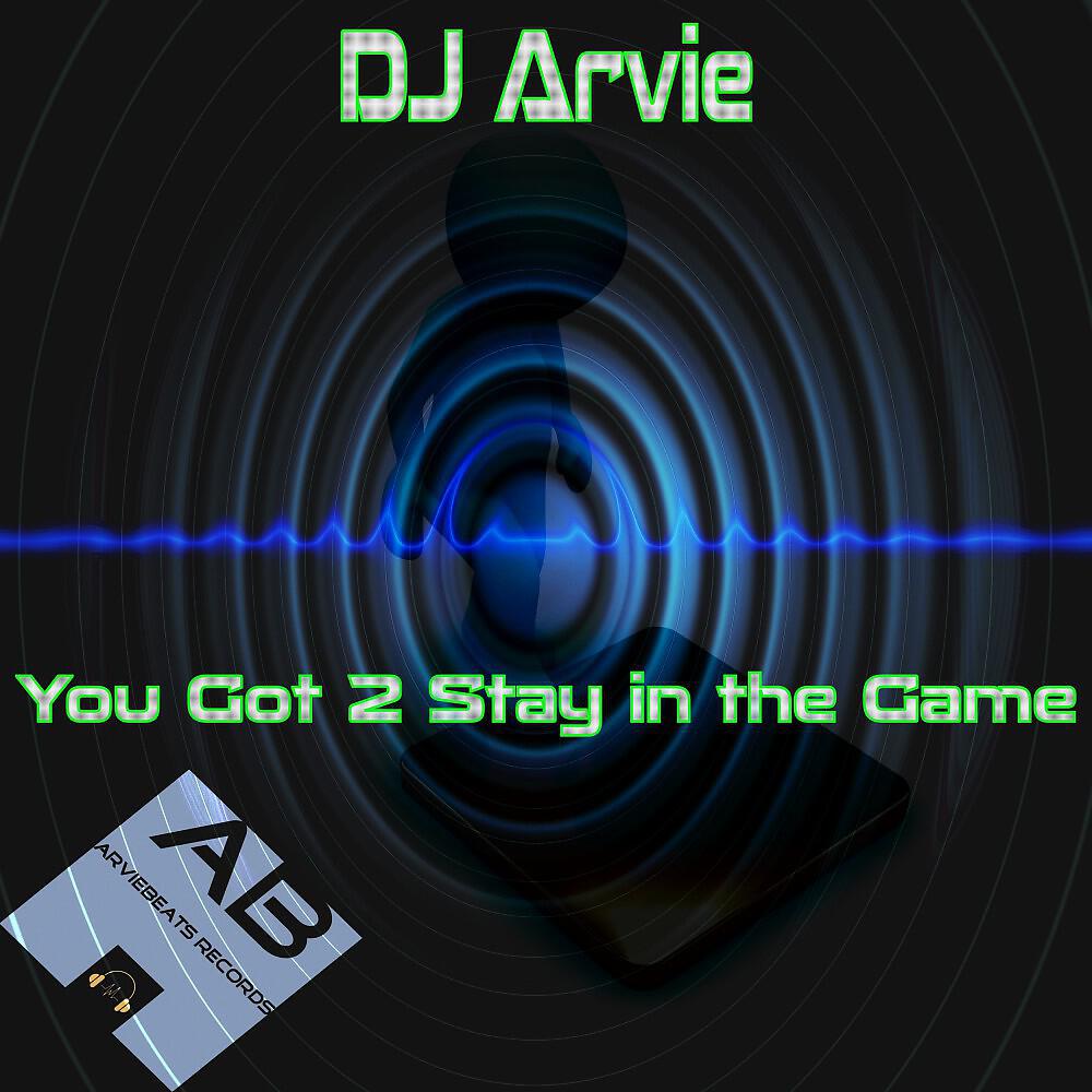 You Got 2 Stay in the Game