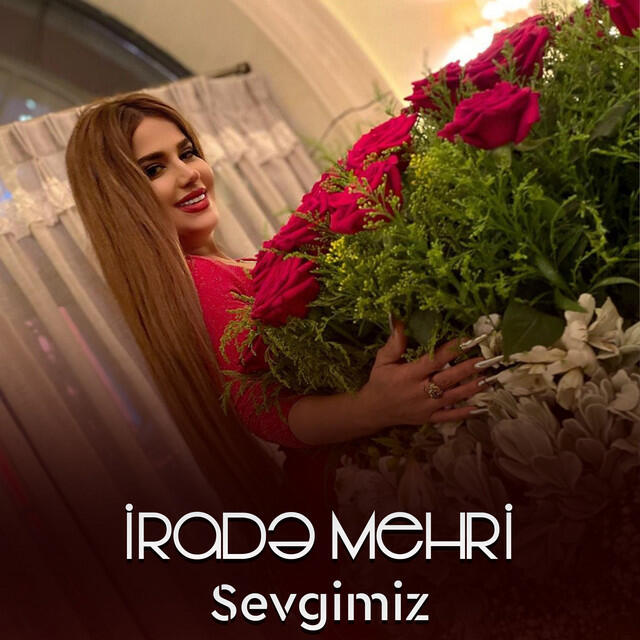 Альбом Sevgimiz исполнителя Irade Mehri