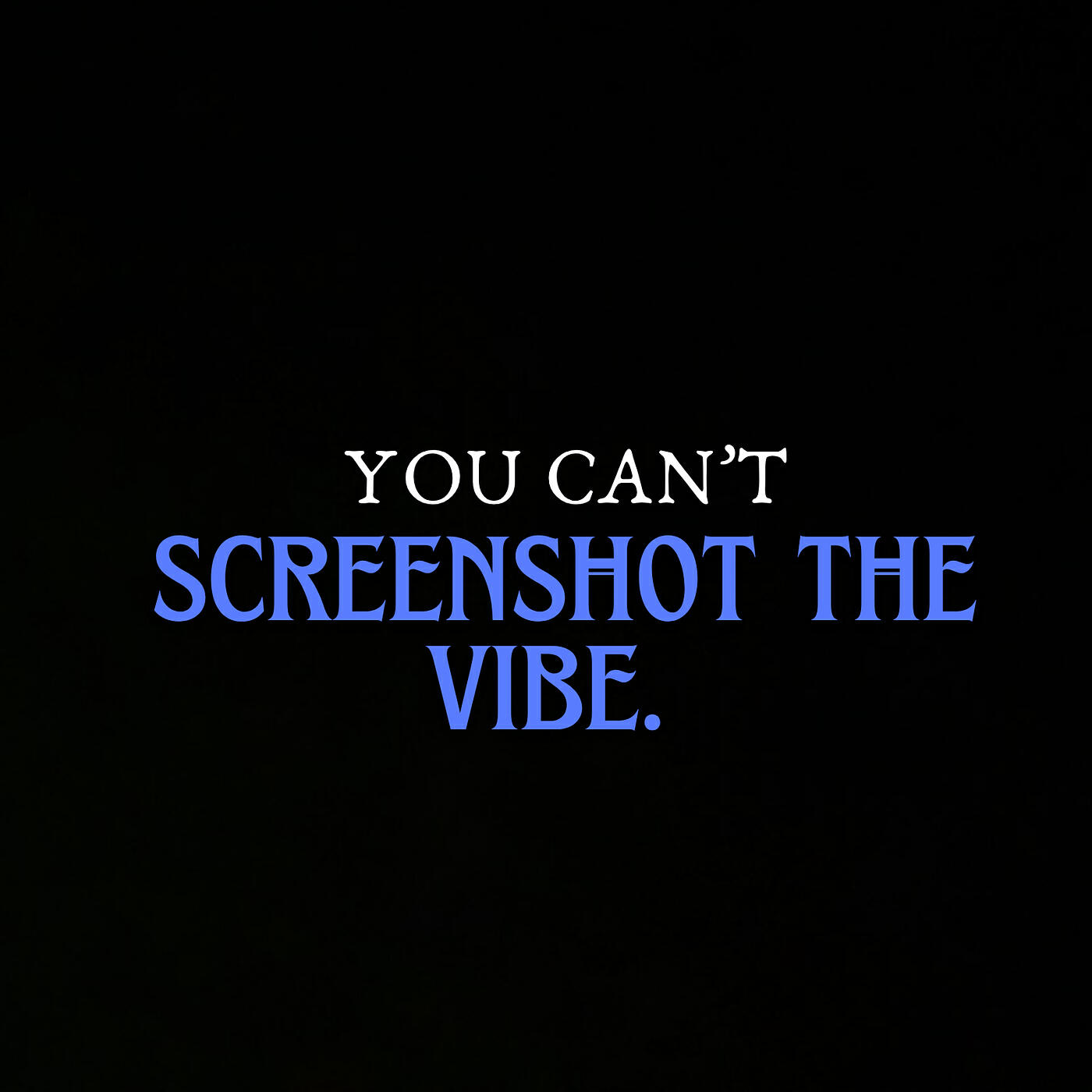 Альбом You can't screenshot the vibe исполнителя Axile