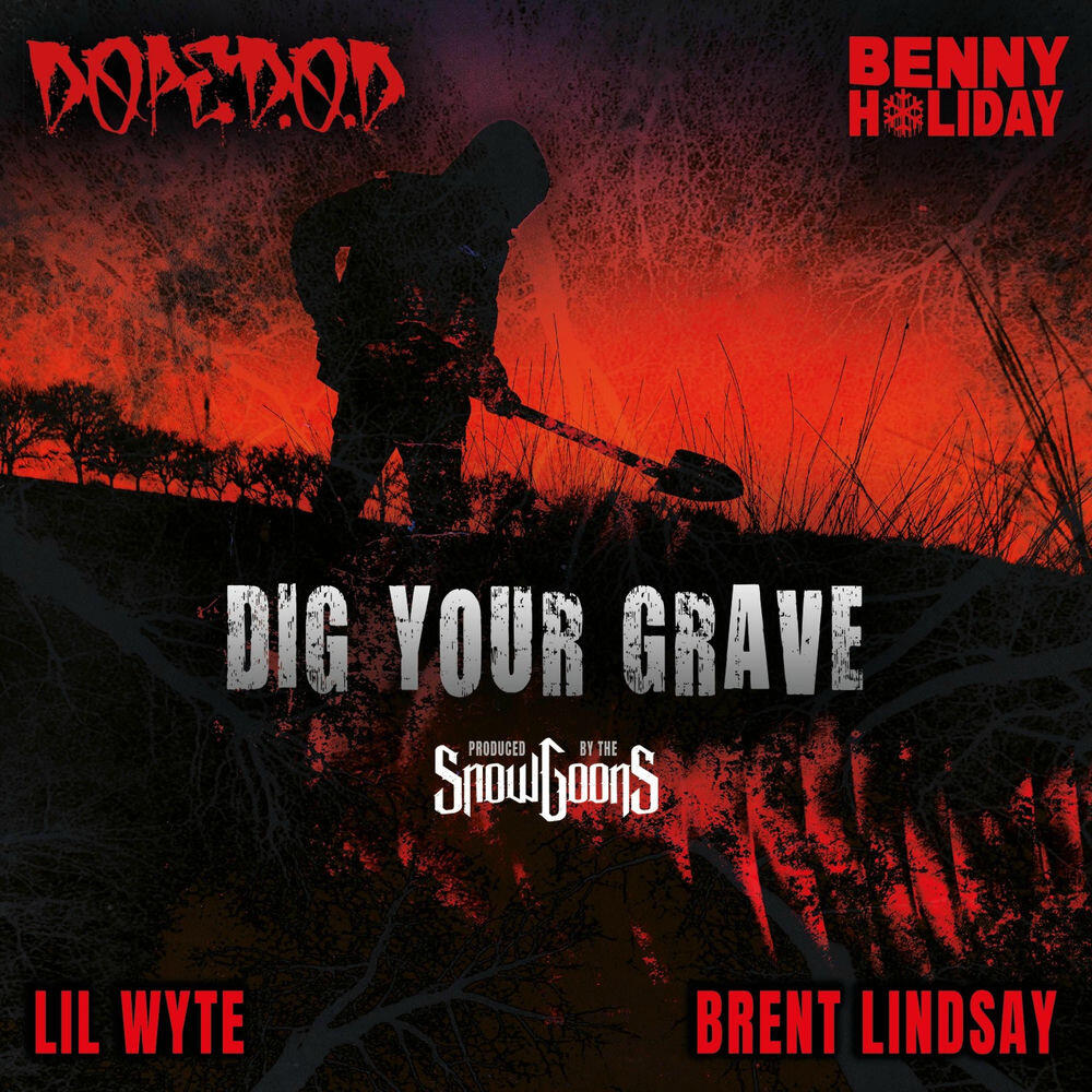 Альбом Dig Your Grave исполнителя Dope D.O.D., BENNY HOLIDAY, Lil Wyte, Snowgoons, Brent Lindsay