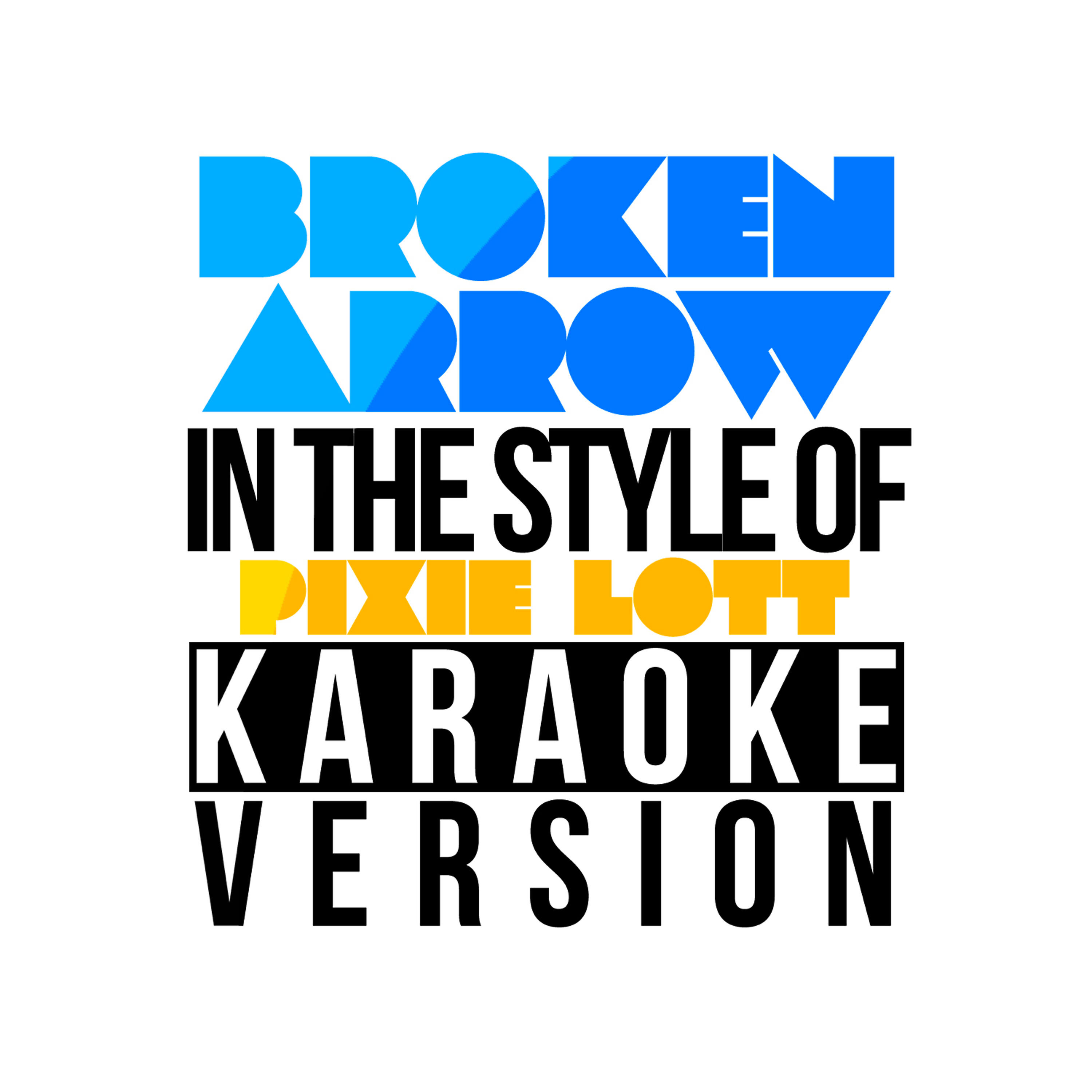 Broken Arrow (In the Style of Pixie Lott) [Karaoke Version] - Single