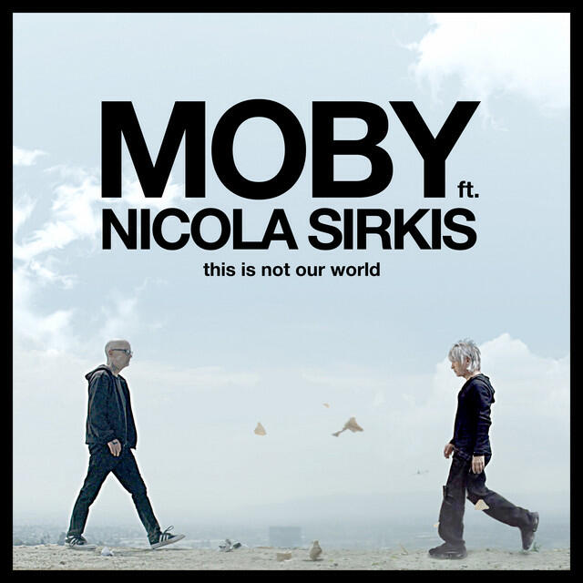 Альбом This Is Not Our World (Ce n'est pas notre monde) исполнителя Indochine, Moby