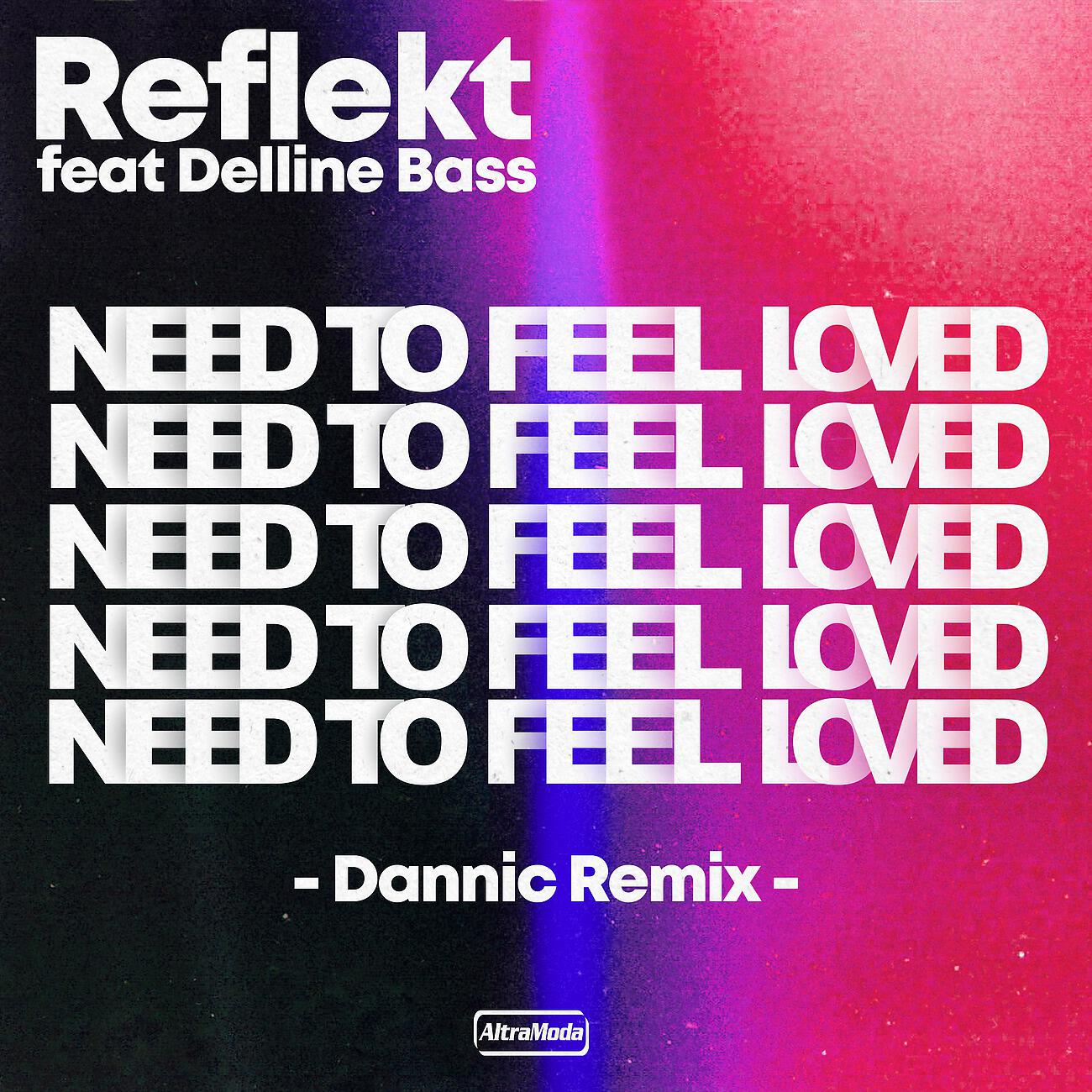 Альбом Need To Feel Loved (Dannic Remix) исполнителя Danni C, Delline Bass, Reflekt