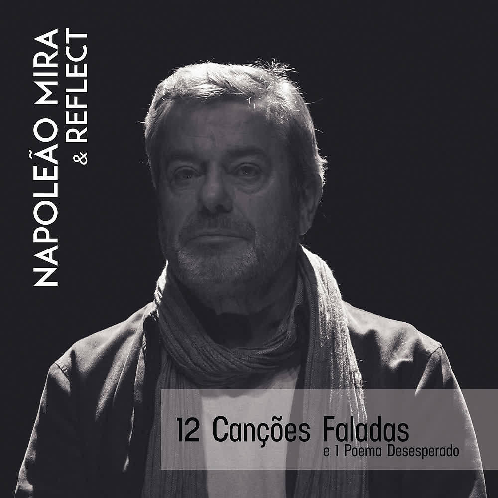 Альбом 12 Canções Faladas e 1 Poema Desesperado исполнителя Napoleão Mira, Reflekt