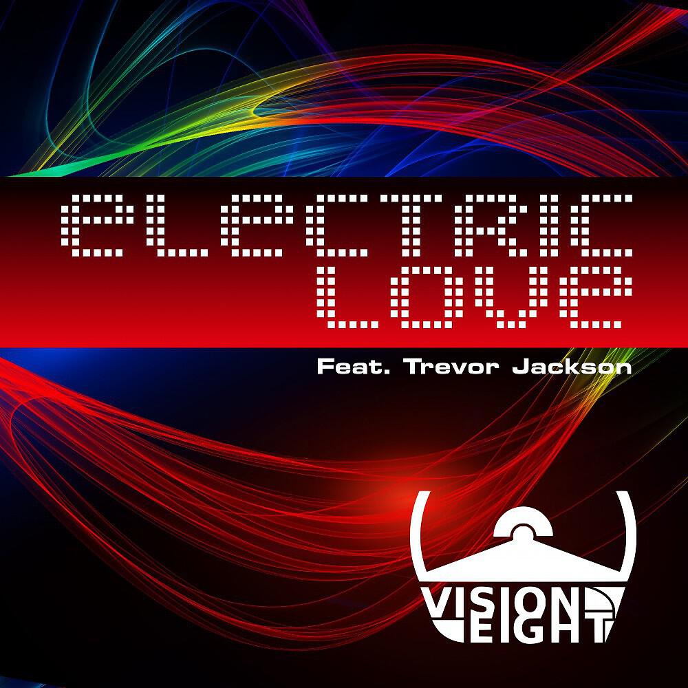 Альбом Electric Love исполнителя Visioneight, Trevor Jackson
