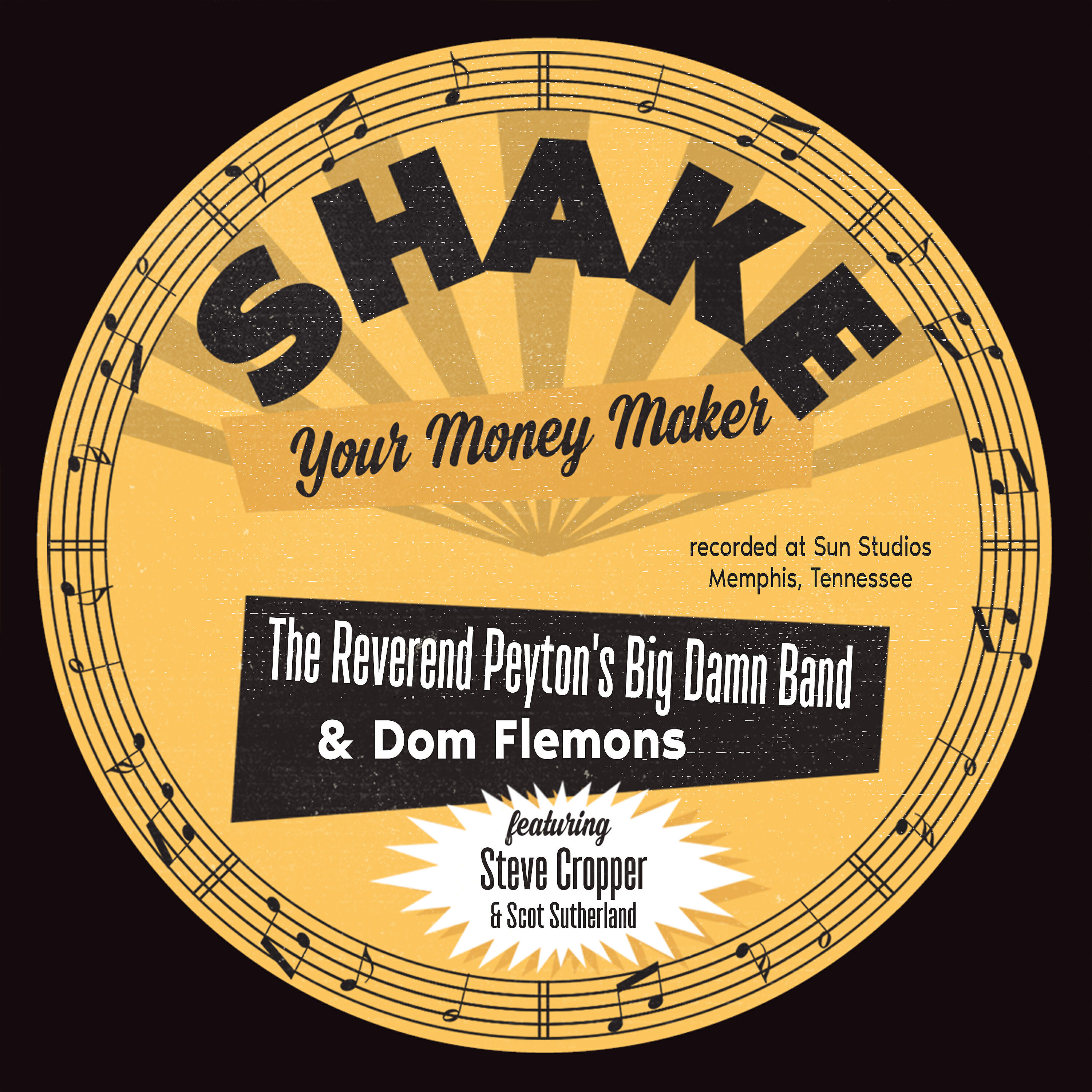 Альбом Shake Your Money Maker исполнителя Dom Flemons, Reverend Peytons Big Damn Band, Scot Sutherland, Steve Cropper
