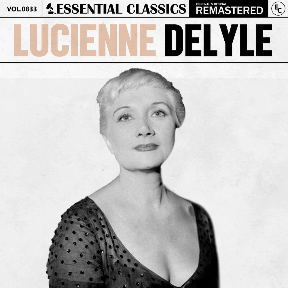 Essential Classics, Vol. 833: Lucienne Delyle
