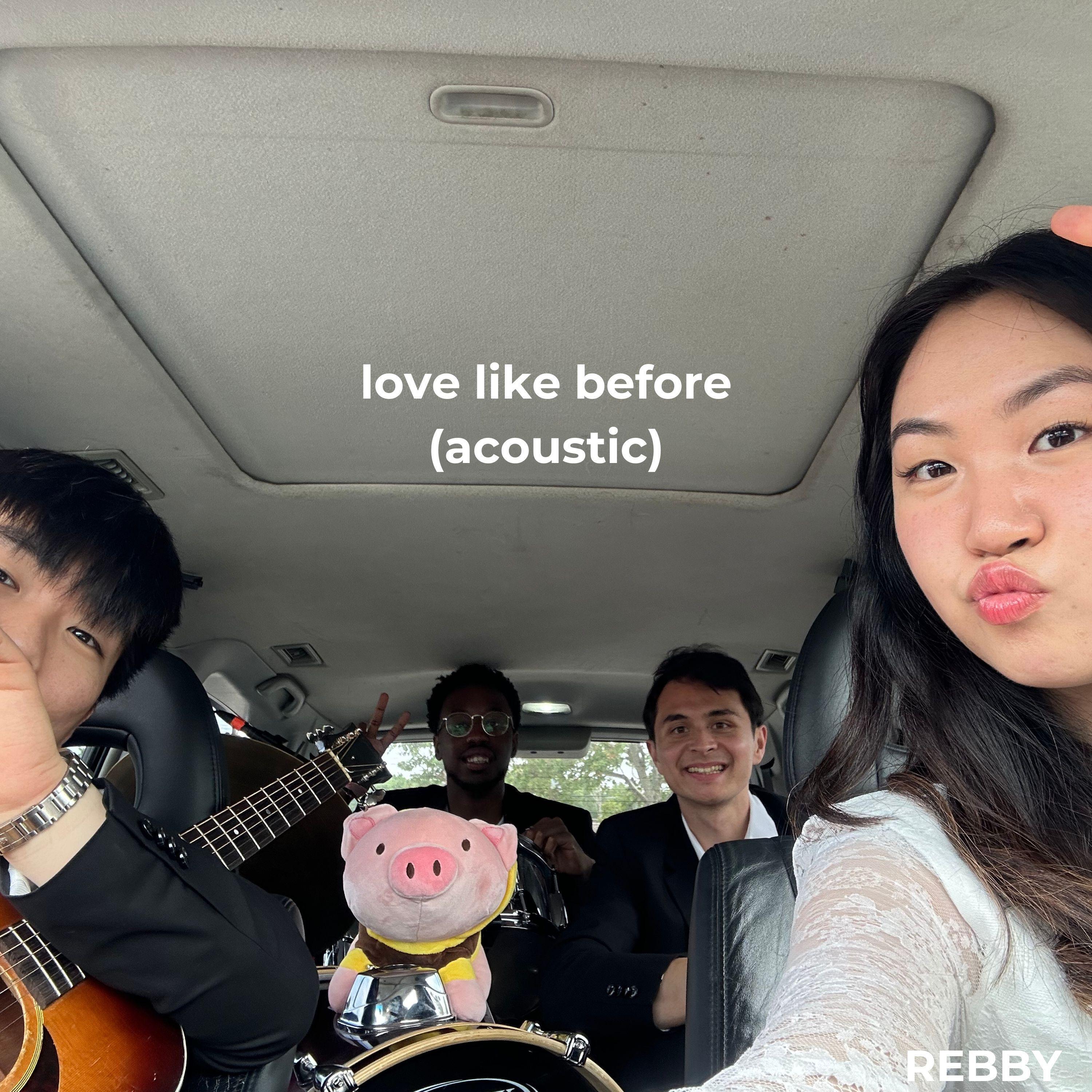 Альбом love like before (acoustic) исполнителя Rebby
