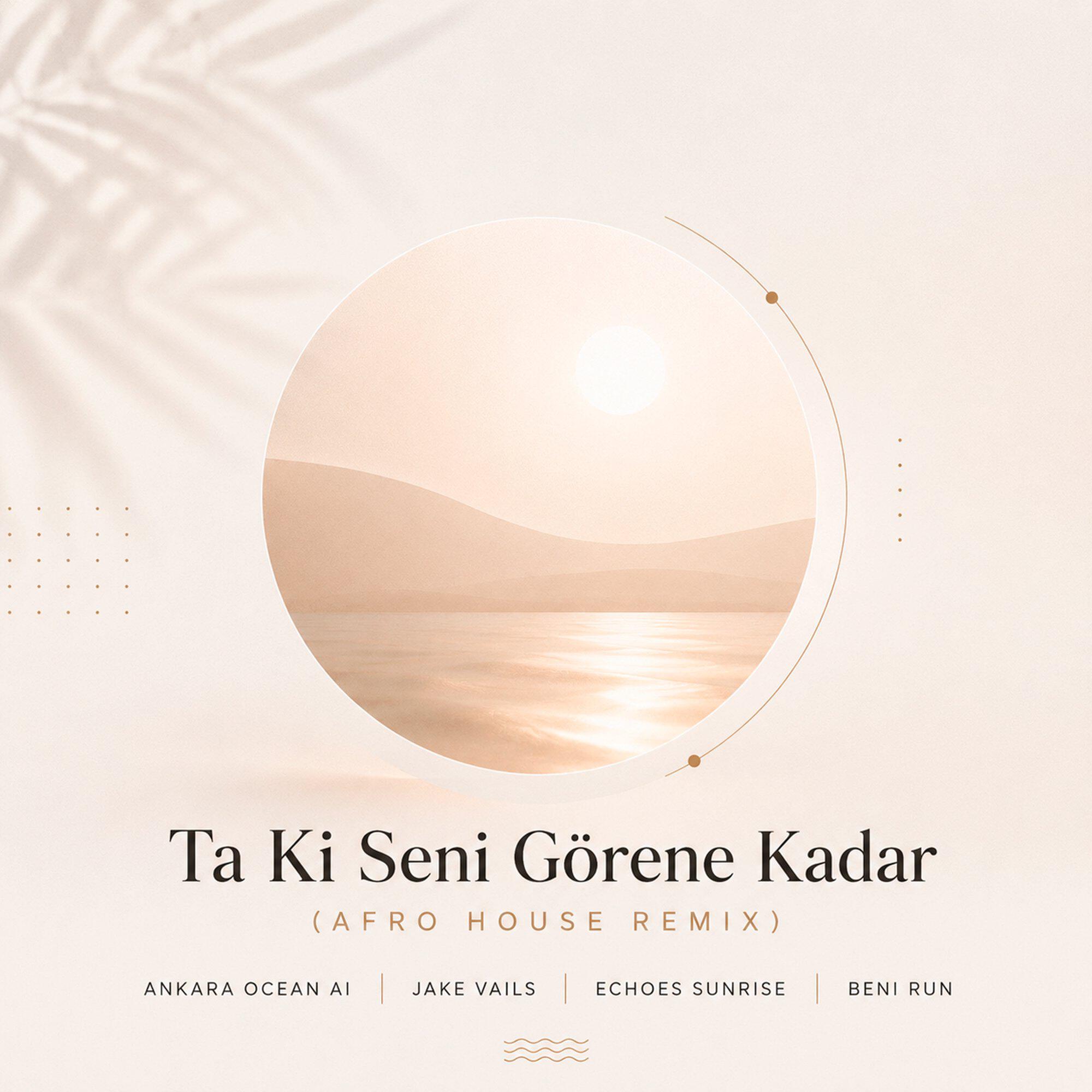 Ta Ki Seni Görene Kadar (Afro House Remix)
