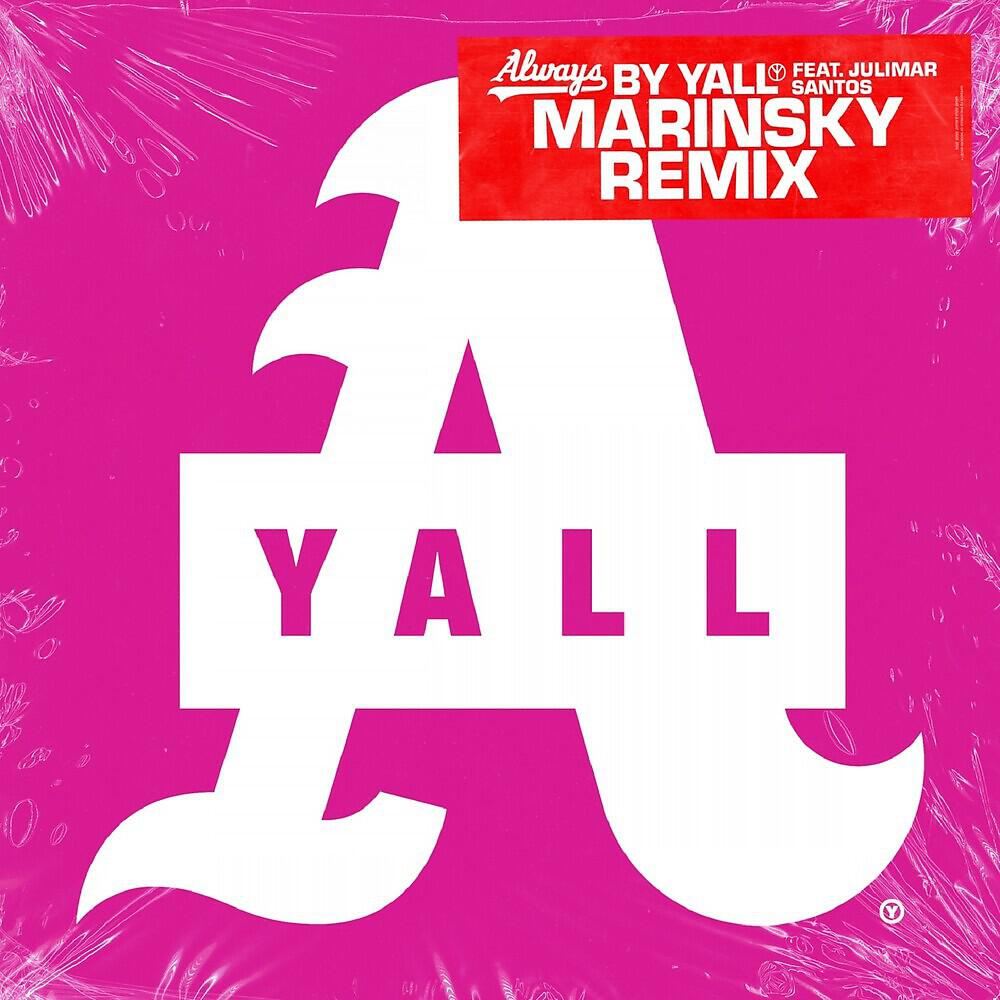Yall, Julimar Santos - Always (Marinsky Remix)