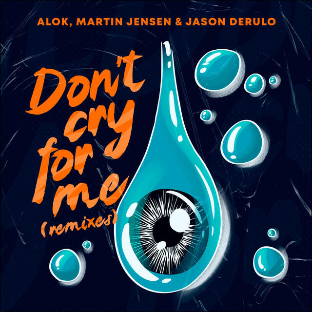 Alok, Martin Jensen, Jason Derulo, Mauricio Cury - Don't Cry For Me (with Jason Derulo) - Mauricio Cury Remix
