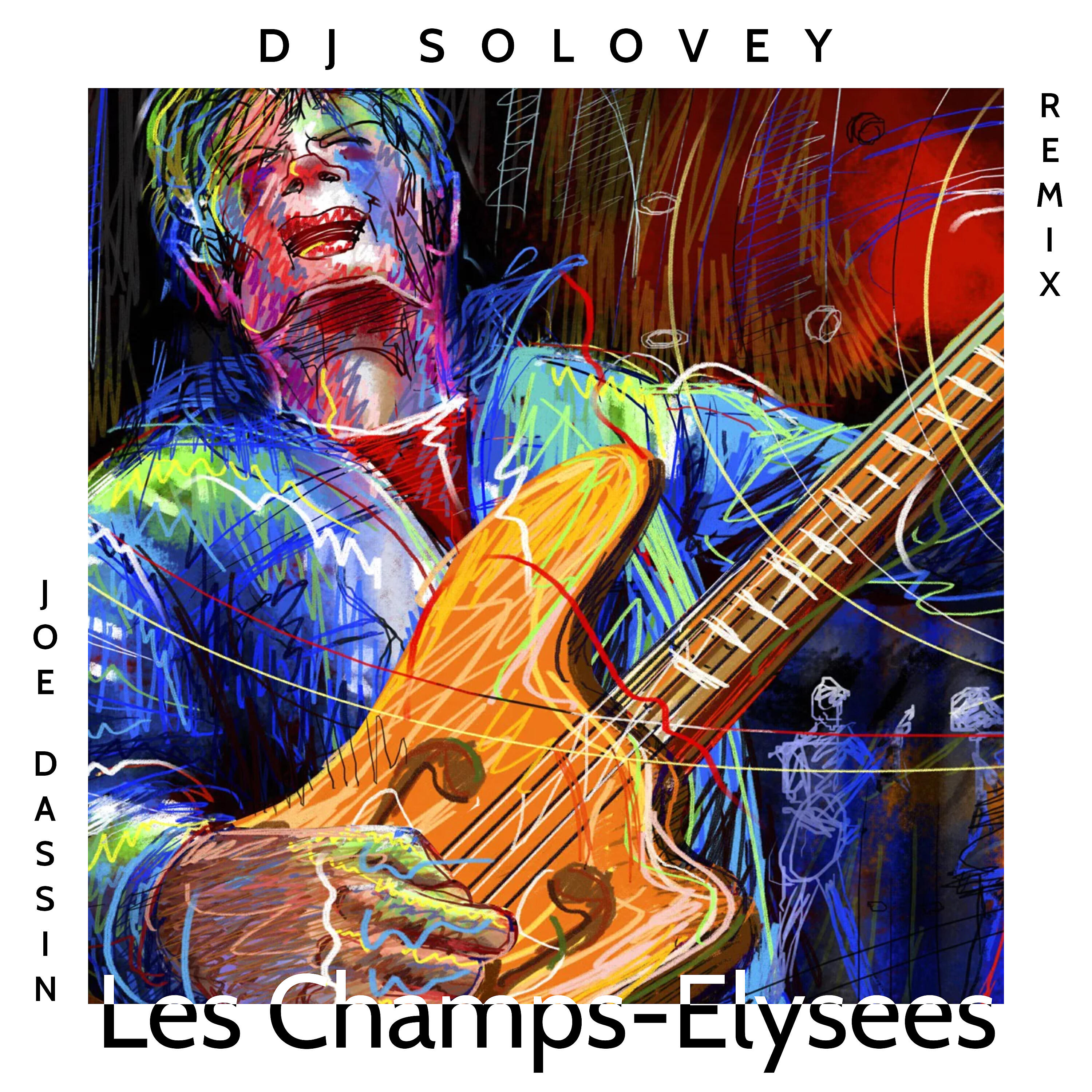 Les Champs-Elysées [DJ Solovey Remix]