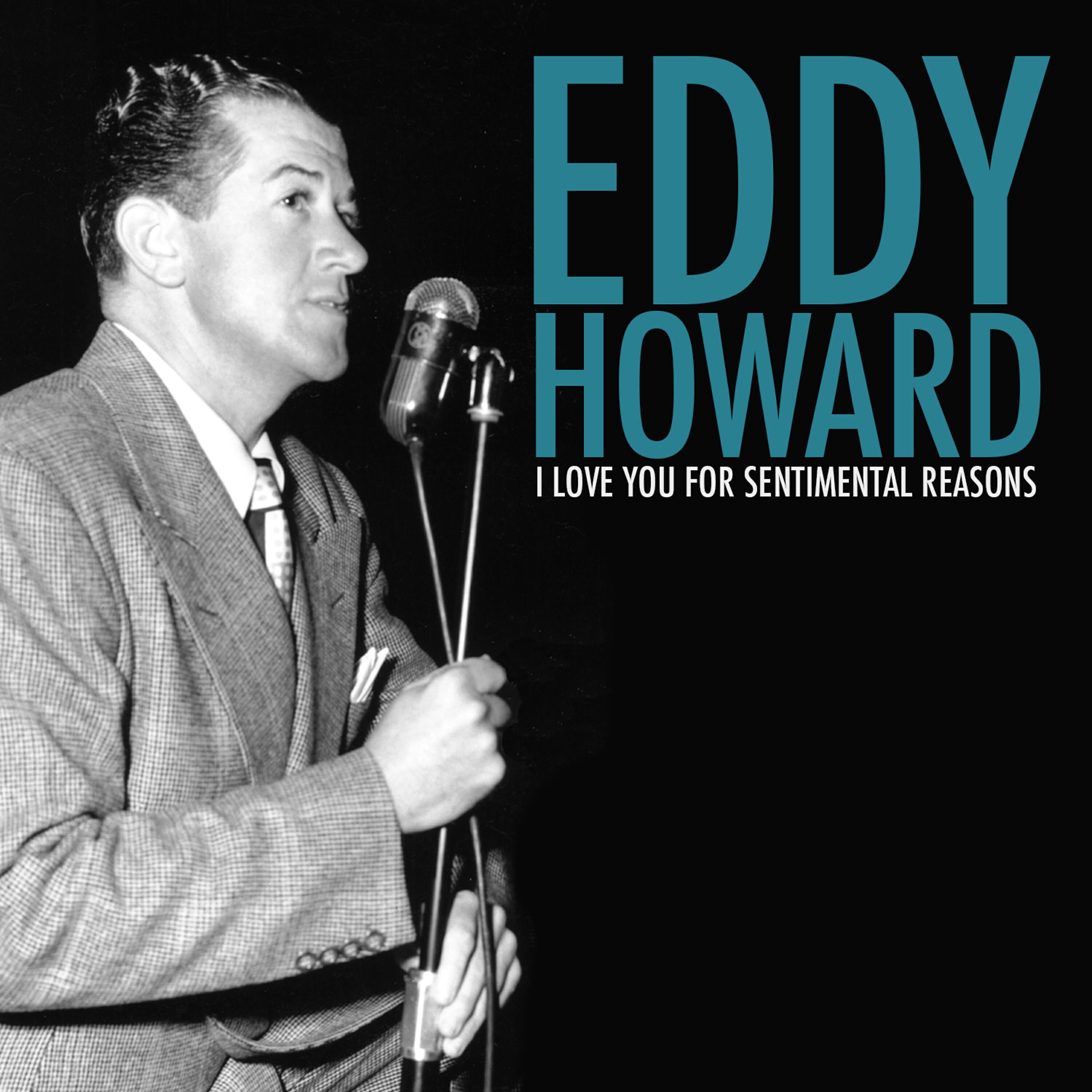 Альбом I Love You for Sentimental Reasons исполнителя Eddy Howard