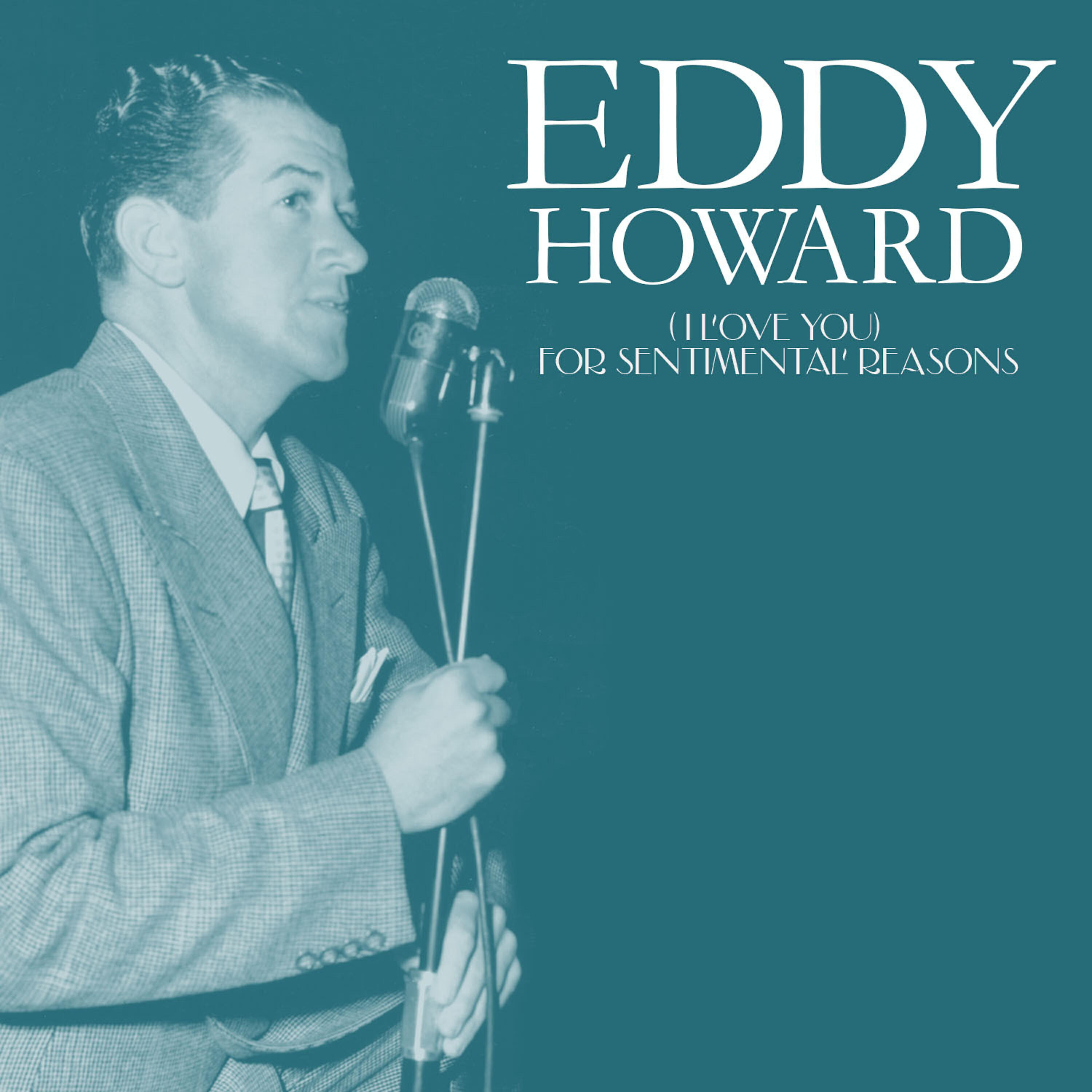 Альбом (I Love You) For Sentimental Reasons исполнителя Eddy Howard