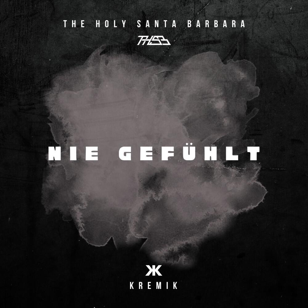 Альбом Nie Gefühlt исполнителя The Holy Santa Barbara, Kremik