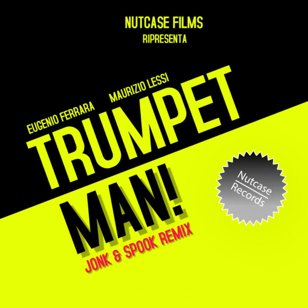 Альбом Trumpet Man (Jonk & Spook Remix) исполнителя Jonk, Spook, Eugenio Ferrara, Maurizio Lessi