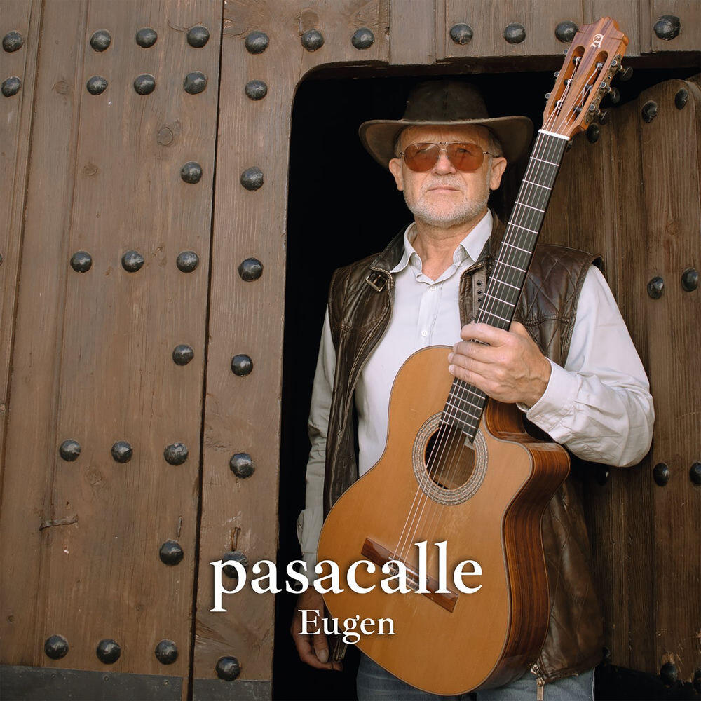 Альбом Pasacalle исполнителя Eugen, Stanley Myers, Agustín Barrios Mangoré, Astor Piazzolla, Francisco Tárrega, Jerome Kern, Baden Powell Aquino, Vladimir Dashkevich, Mason Douglas Williams, Paul Simon, Alan Parsons Johann Pachelbel, Volodymyr Vermenych, Johann Sebastian Bach, Georg Friedrich Händel, Maurice Ravel