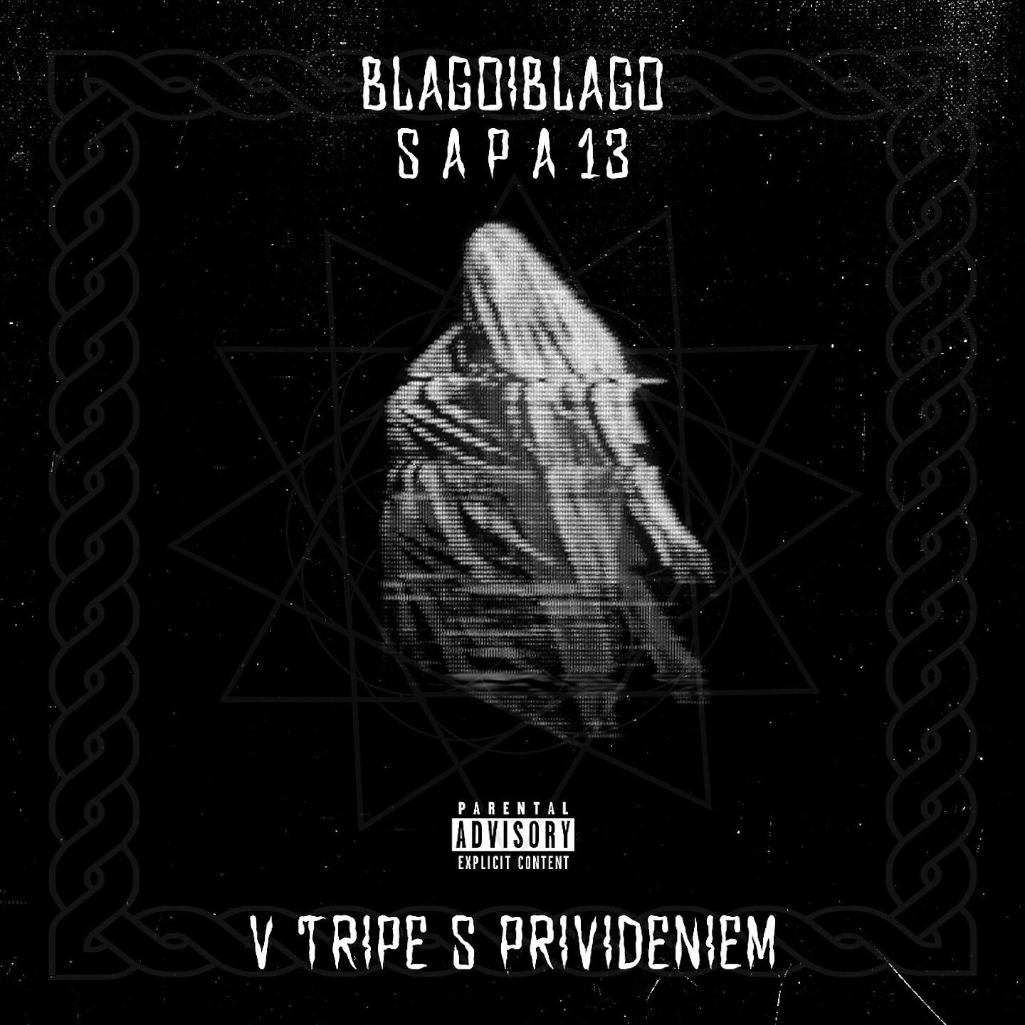 Альбом V Tripe S Privideniem исполнителя SAPA13, Blagoiblago