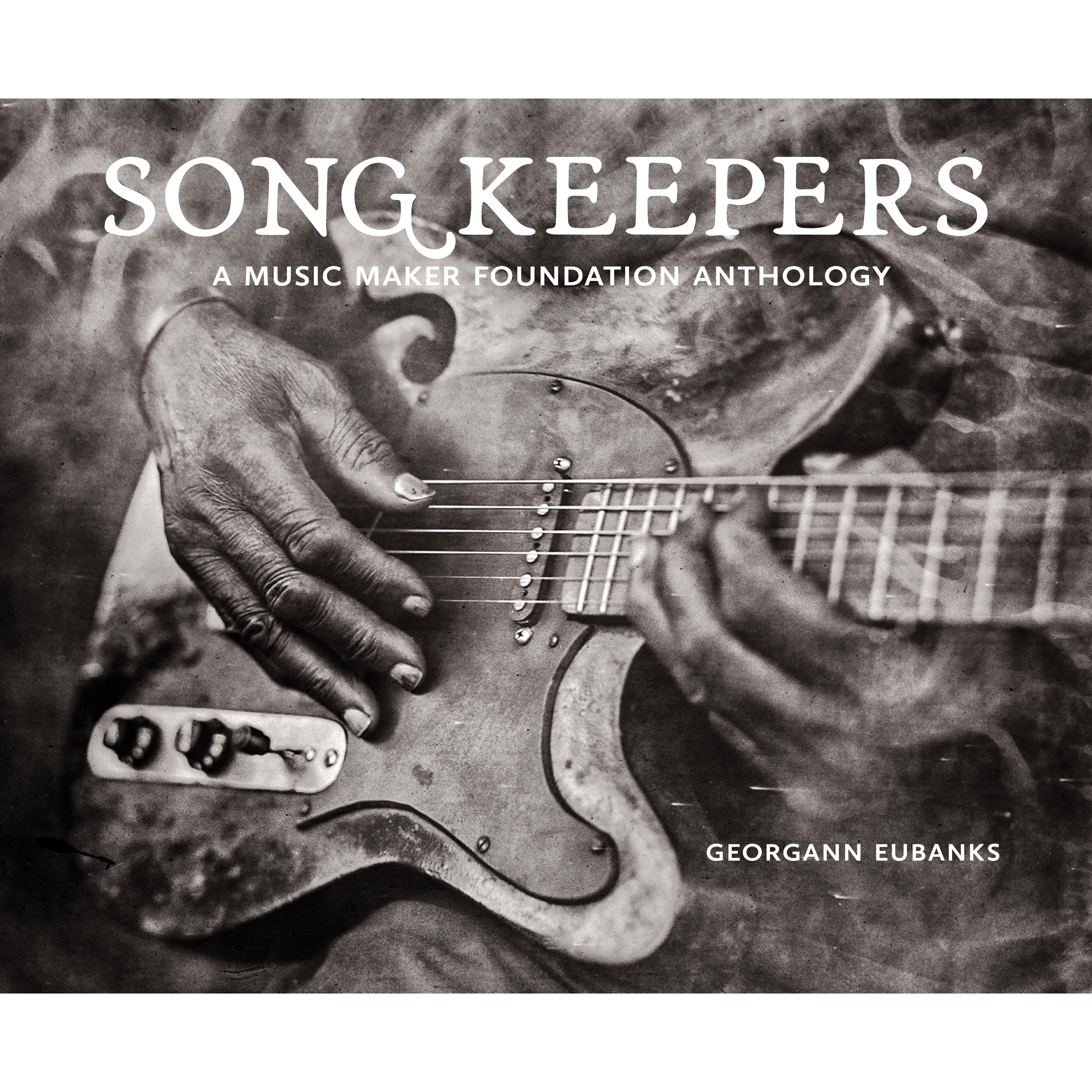Song Keepers: A Music Maker Foundation Anthology