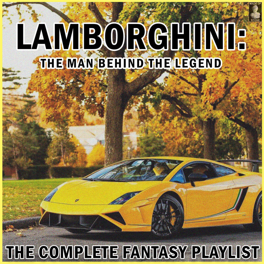Lamborghini: The Man Behind the Legend- The Complete Fantasy Playlist
