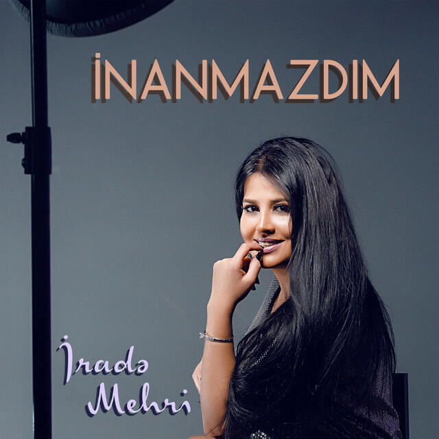 Альбом Inanmazdim исполнителя Irade Mehri
