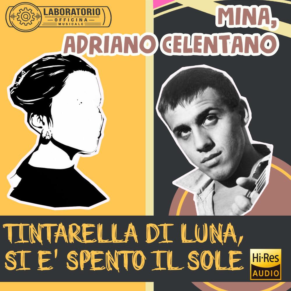 Альбом Tintarella di Luna, Si E' Spento Il Sole исполнителя Mina, Adriano Celentano