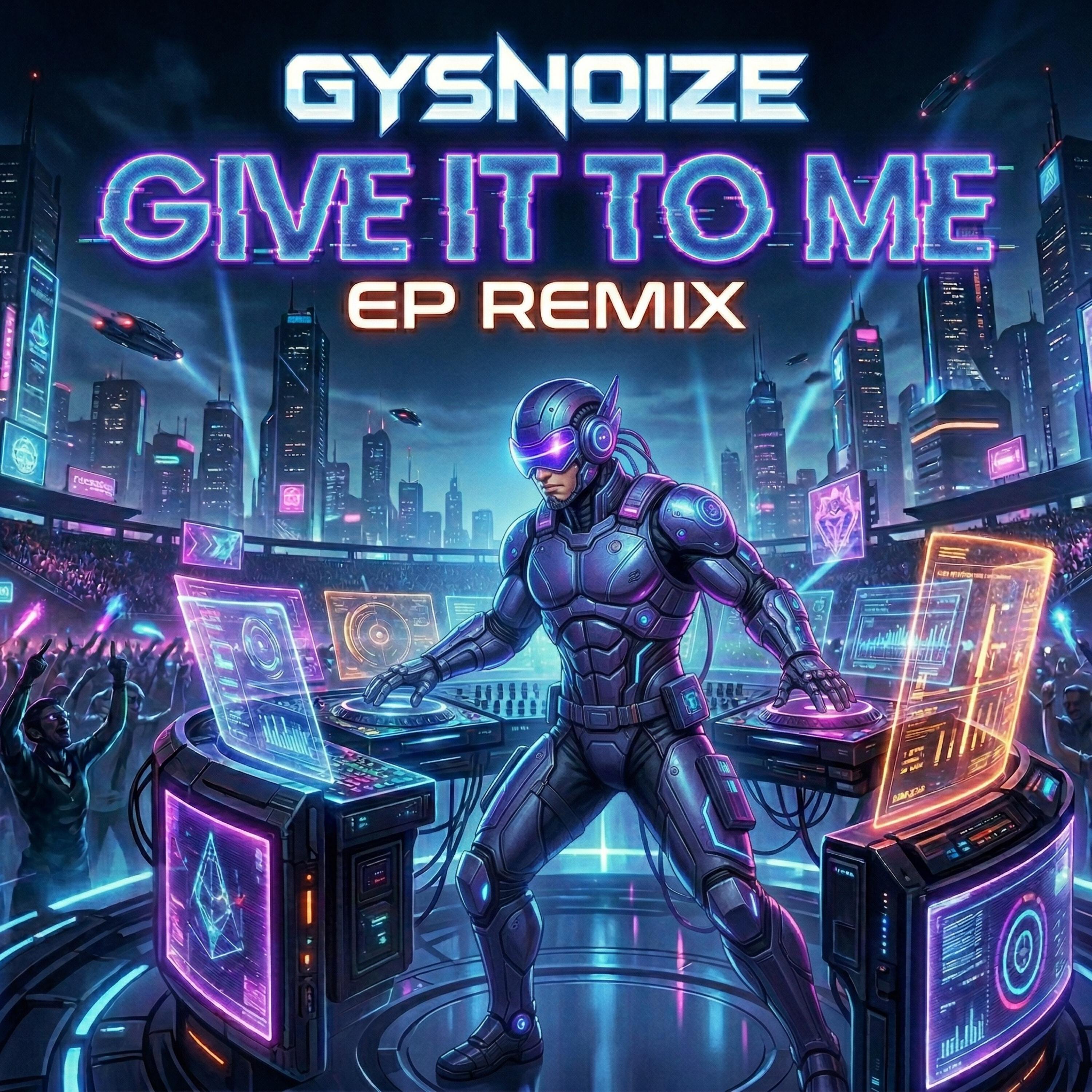 Альбом Give It To Me исполнителя GYSNOIZE