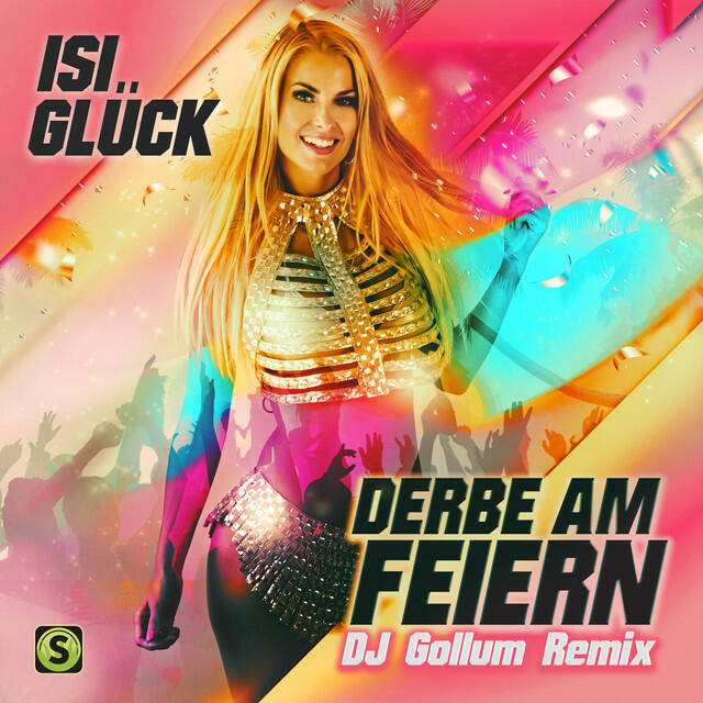 Альбом Derbe am Feiern (DJ Gollum Remix) исполнителя Isi Glück, Gollum