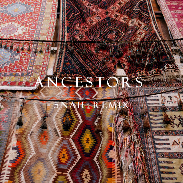 Ancestors (5NAIL Remix)