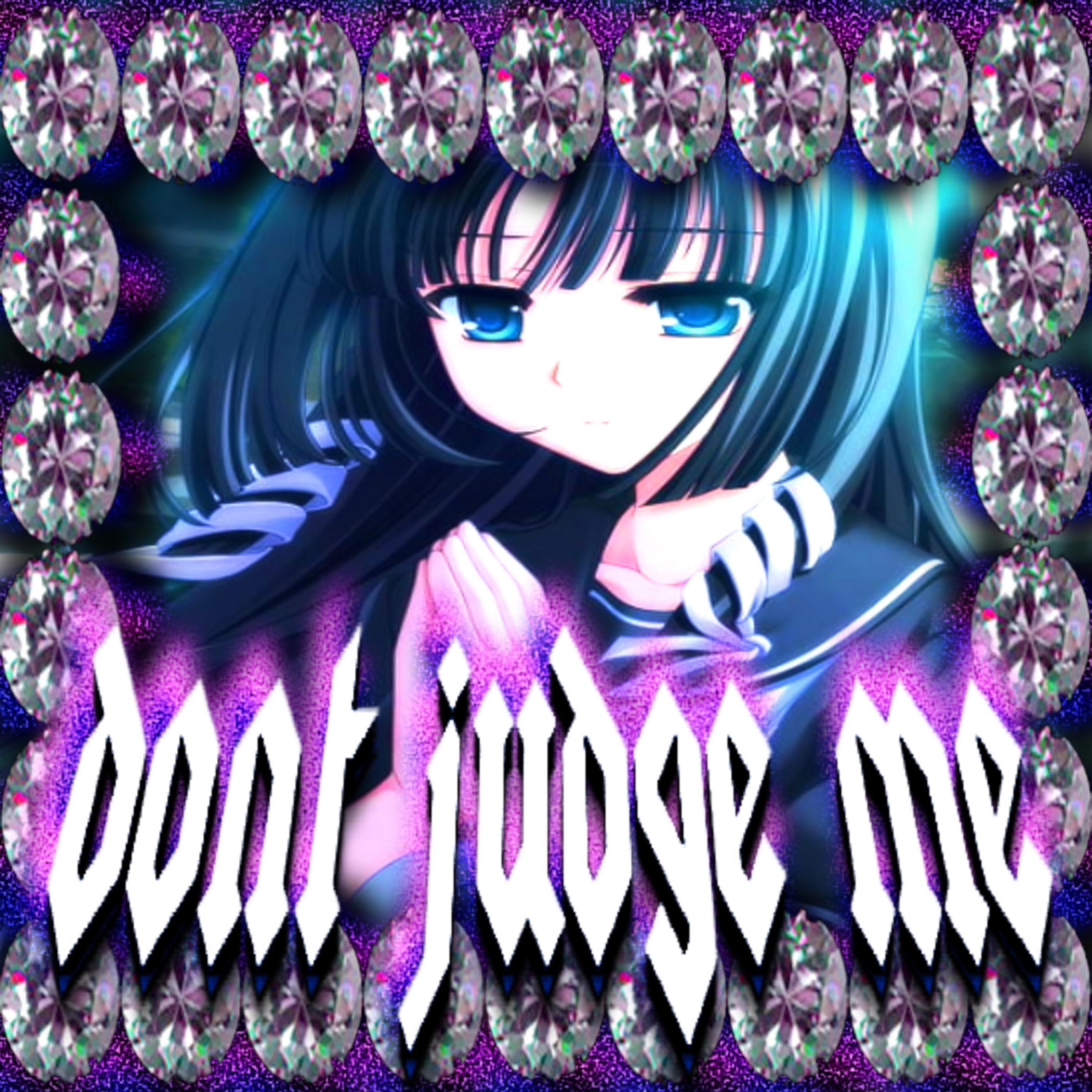 Don't Judge Me