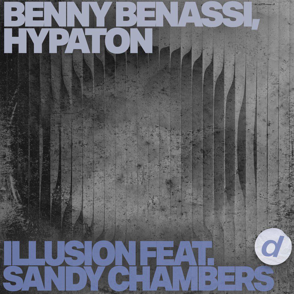 Benny Benassi, Hypaton, Sandy Chambers - Illusion (feat. Sandy Chambers)