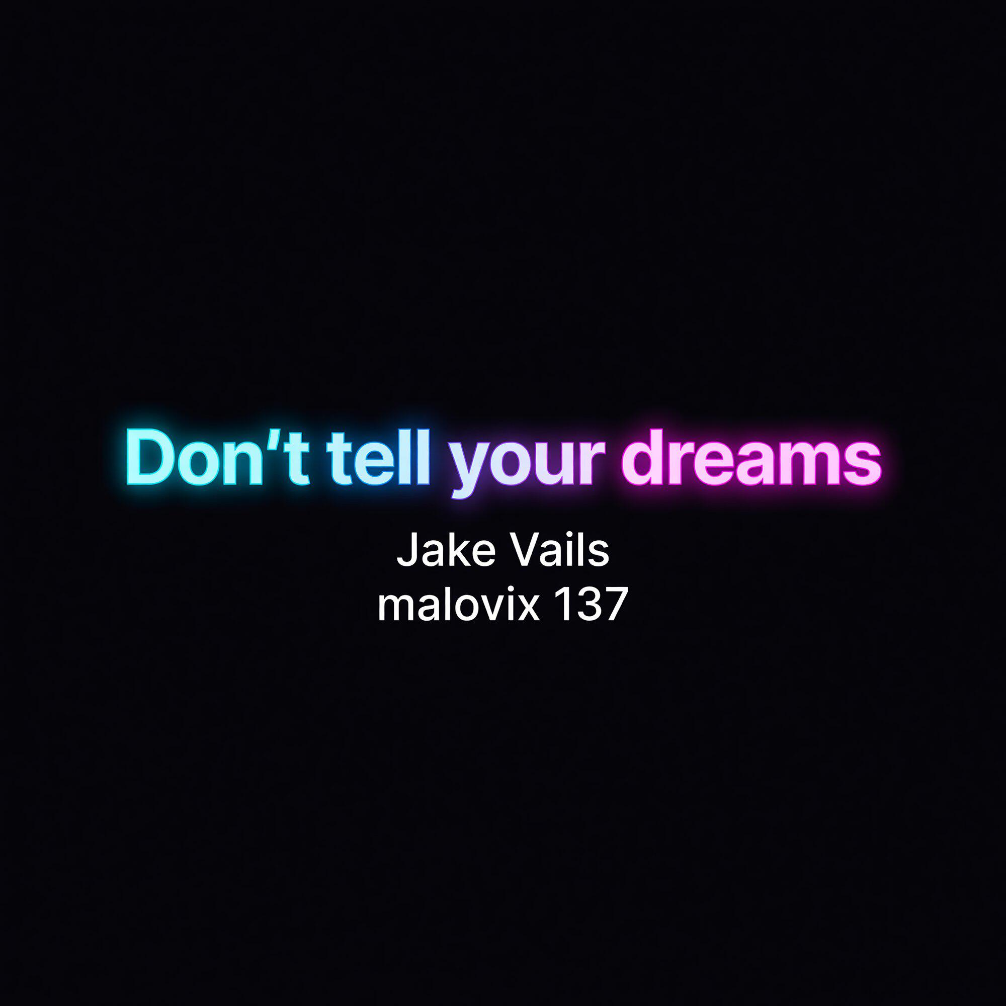 Don't tell your dreams