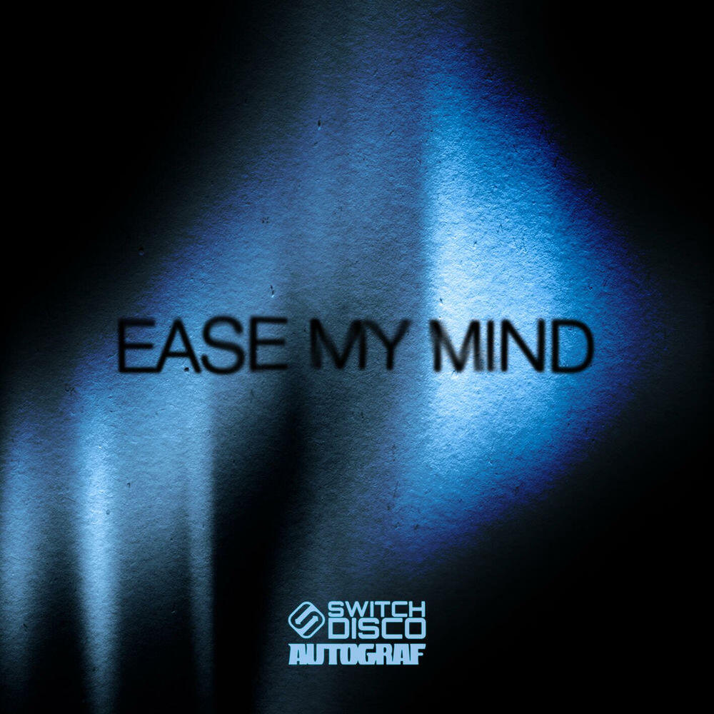 Switch Disco, Autograf - EASE MY MIND