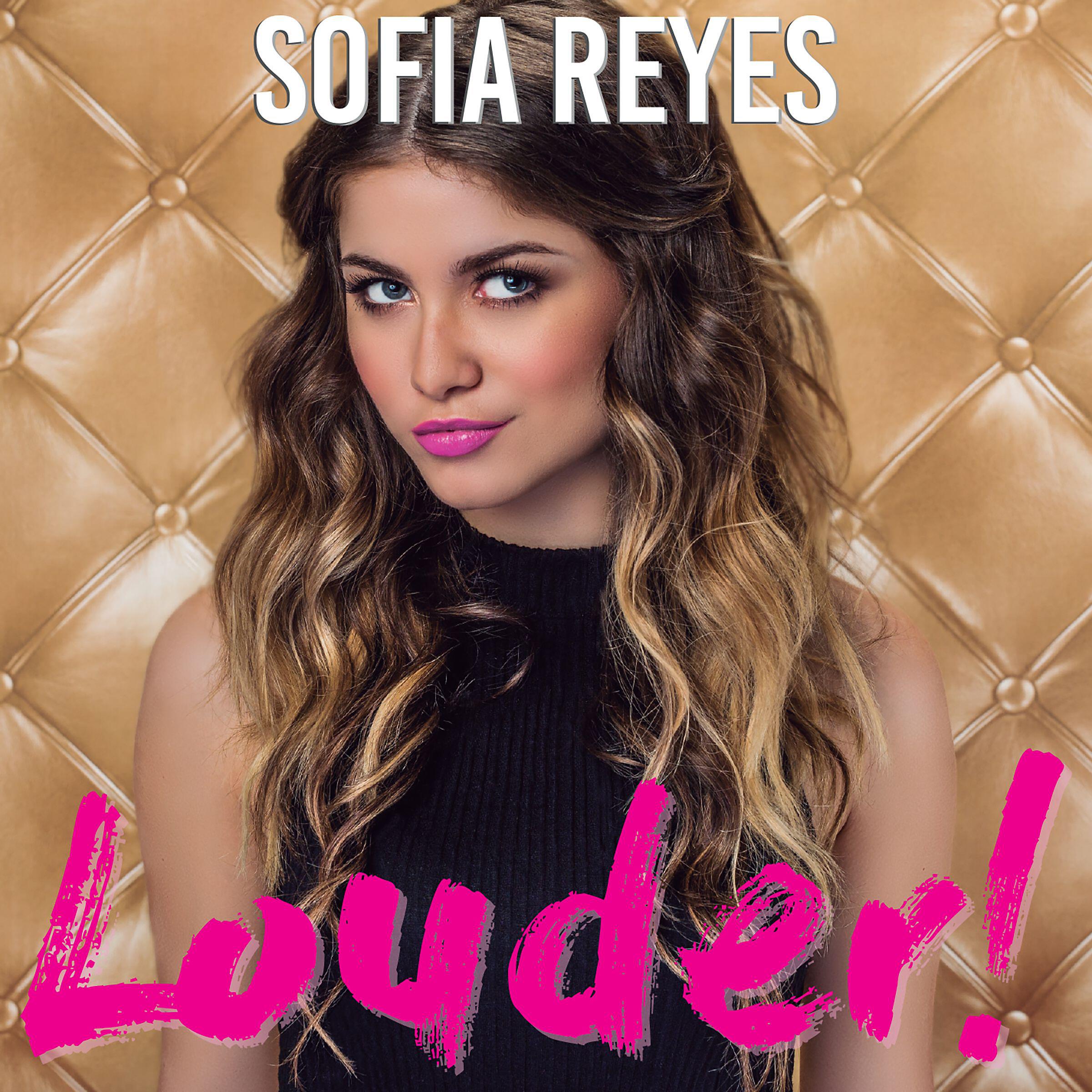 Альбом Louder!. исполнителя Sofia Reyes