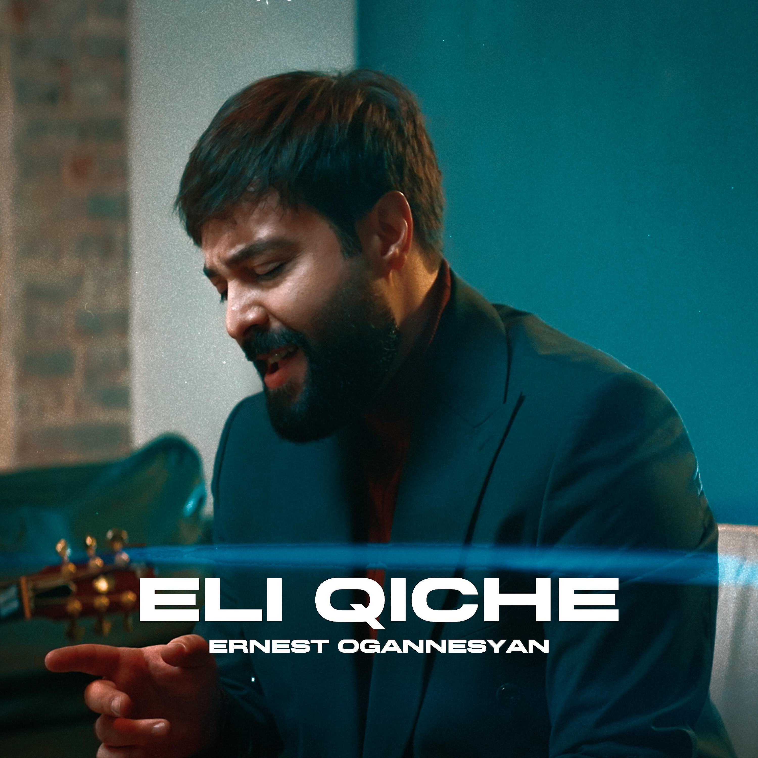 Альбом ELI QICHE исполнителя Ernest Ogannesyan