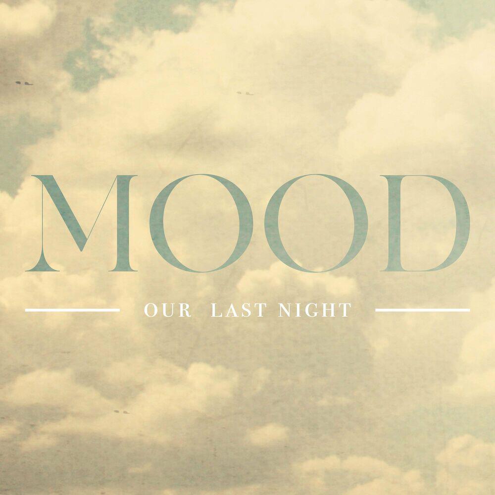 Альбом Mood исполнителя Our Last Night