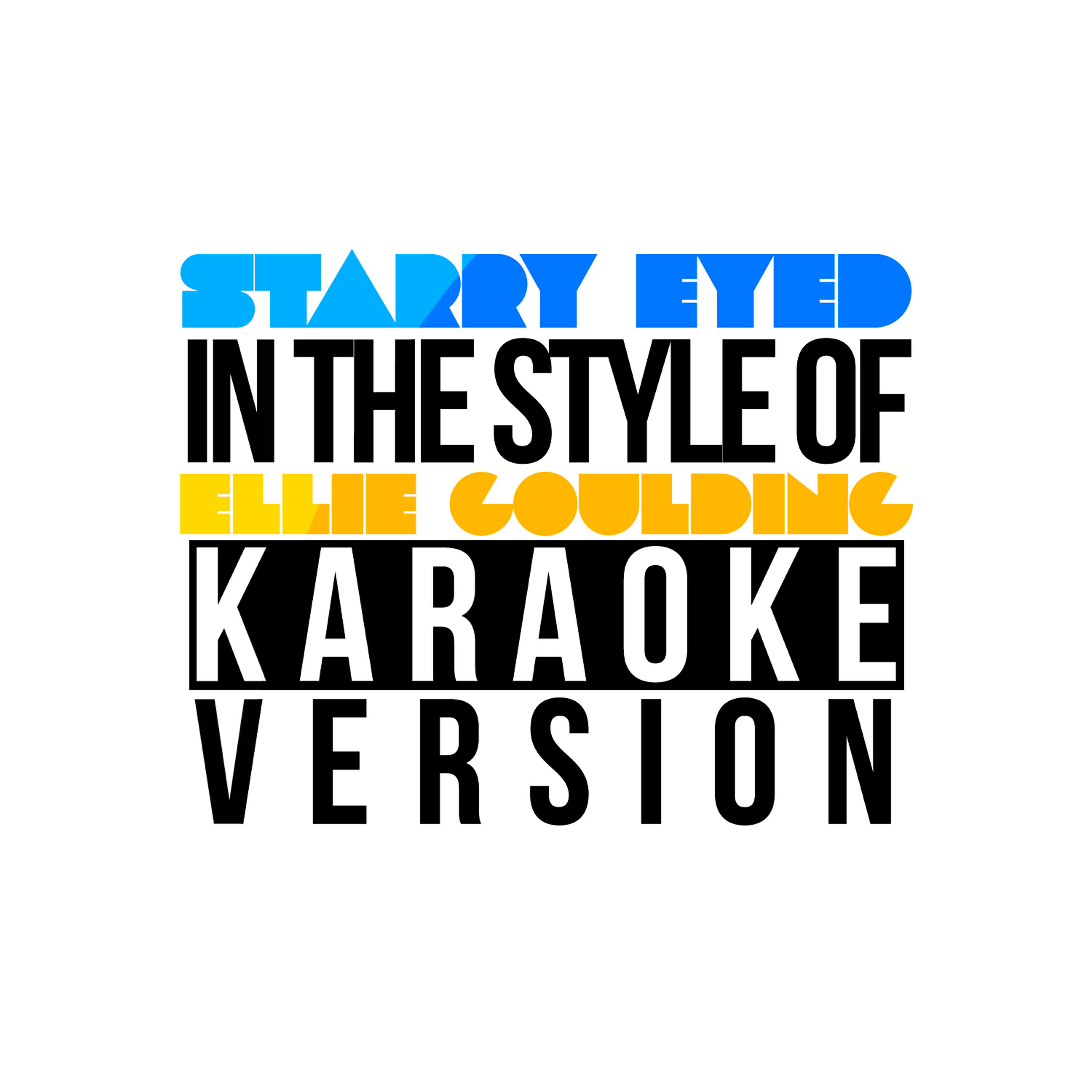 Starry Eyed (In the Style of Ellie Goulding) [Karaoke Version] - Single