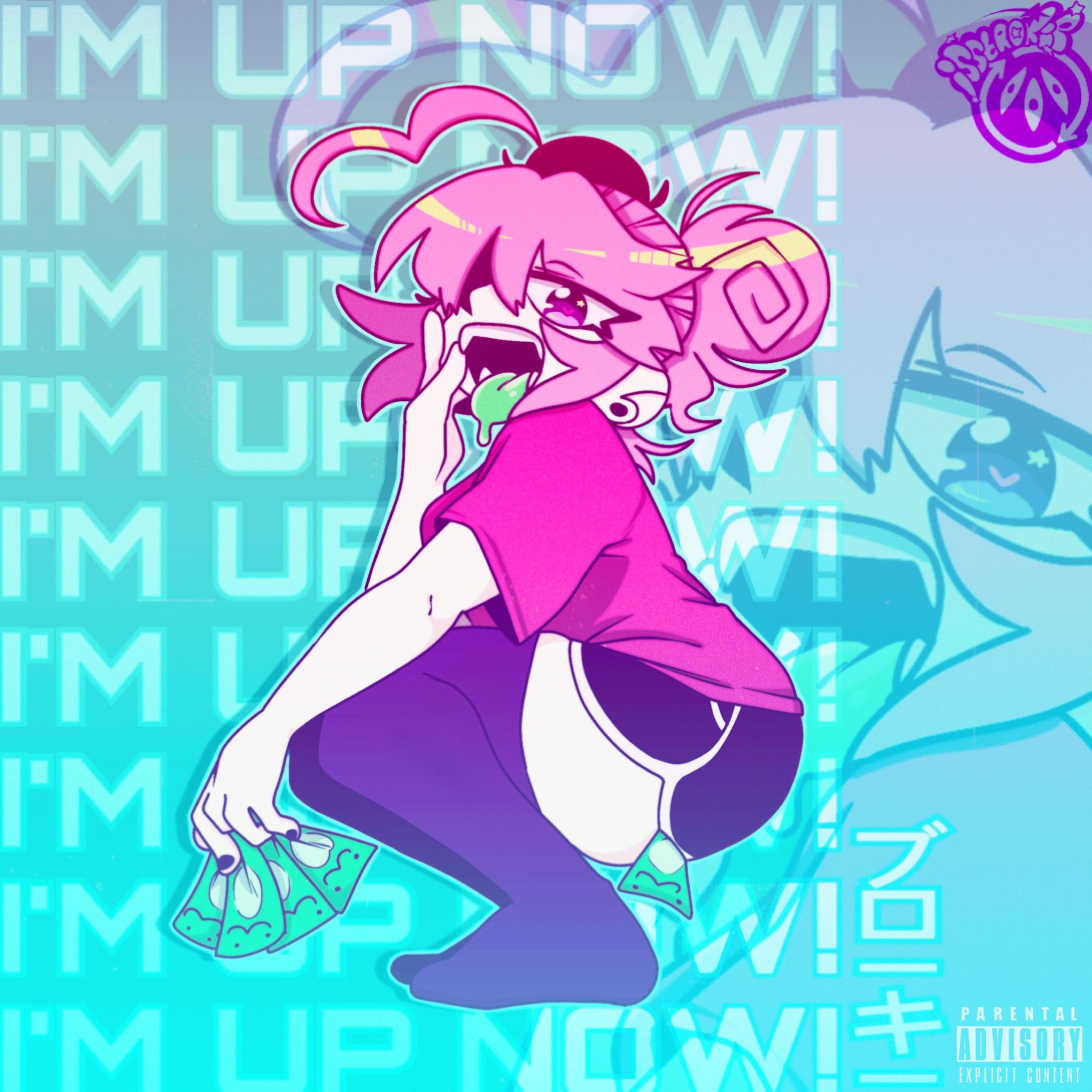 I'M UP NOW!